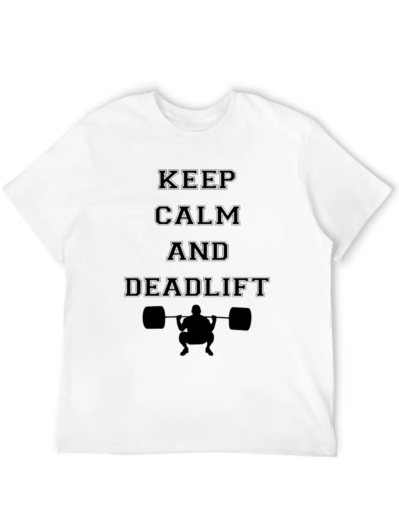 Keep Calm And Deadlift Basic Graphic T-Shirt – Daily Comfort In Soft Cotton