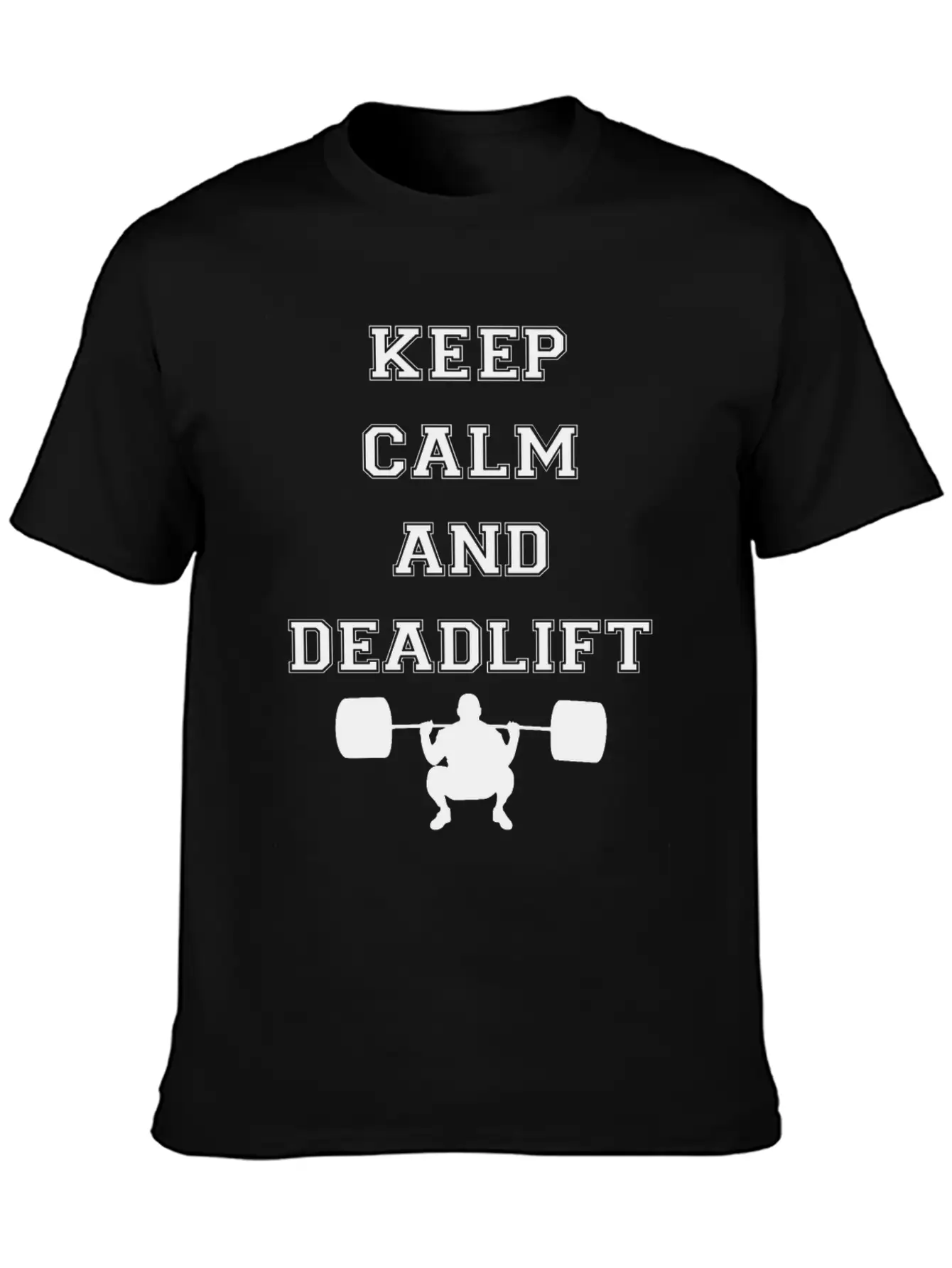 Keep Calm And Deadlift Basic Graphic T-Shirt – Daily Comfort In Soft Cotton
