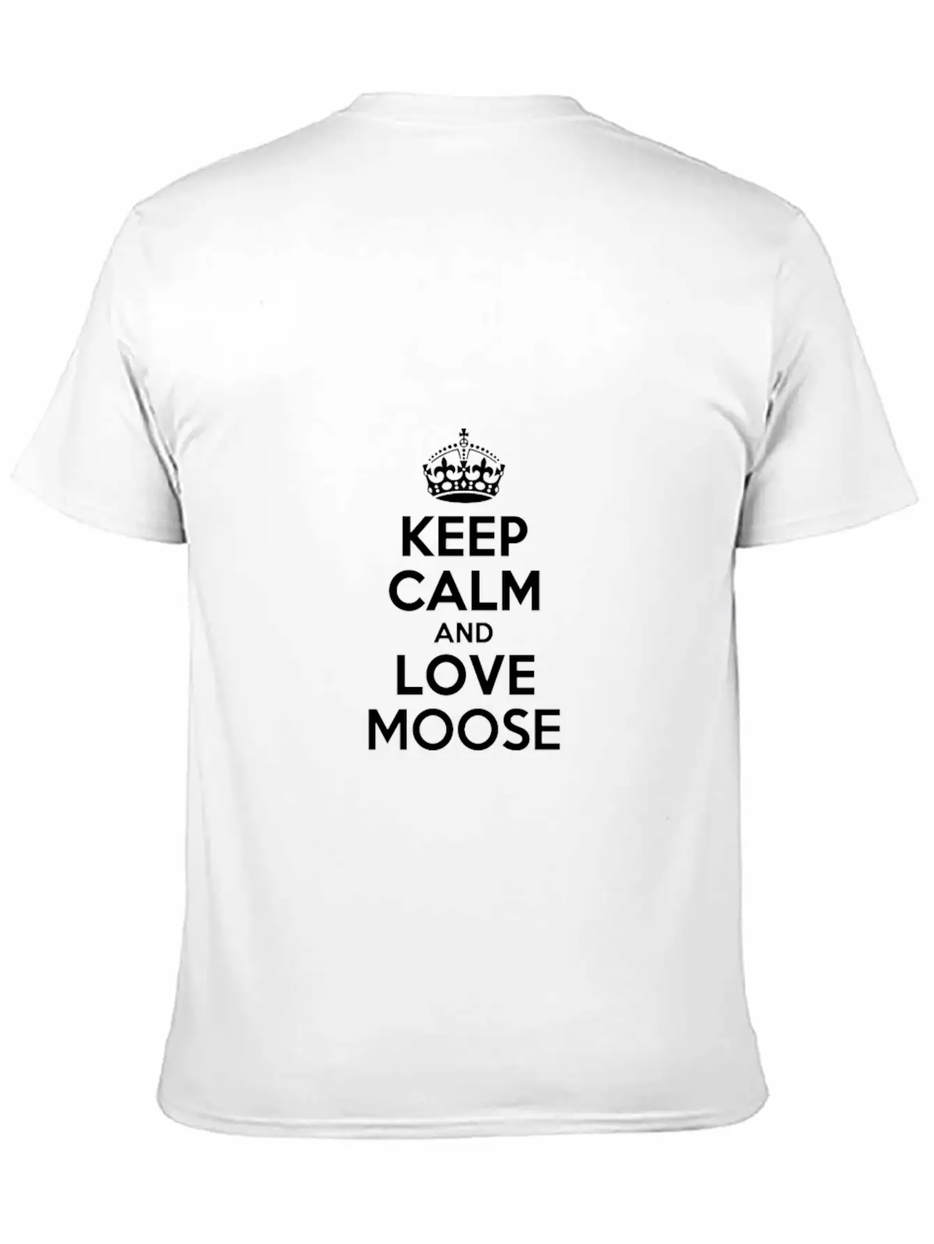 Keep Calm And Love Moose Stylish Everyday T-Shirt – Unisex Basic Cotton Tee