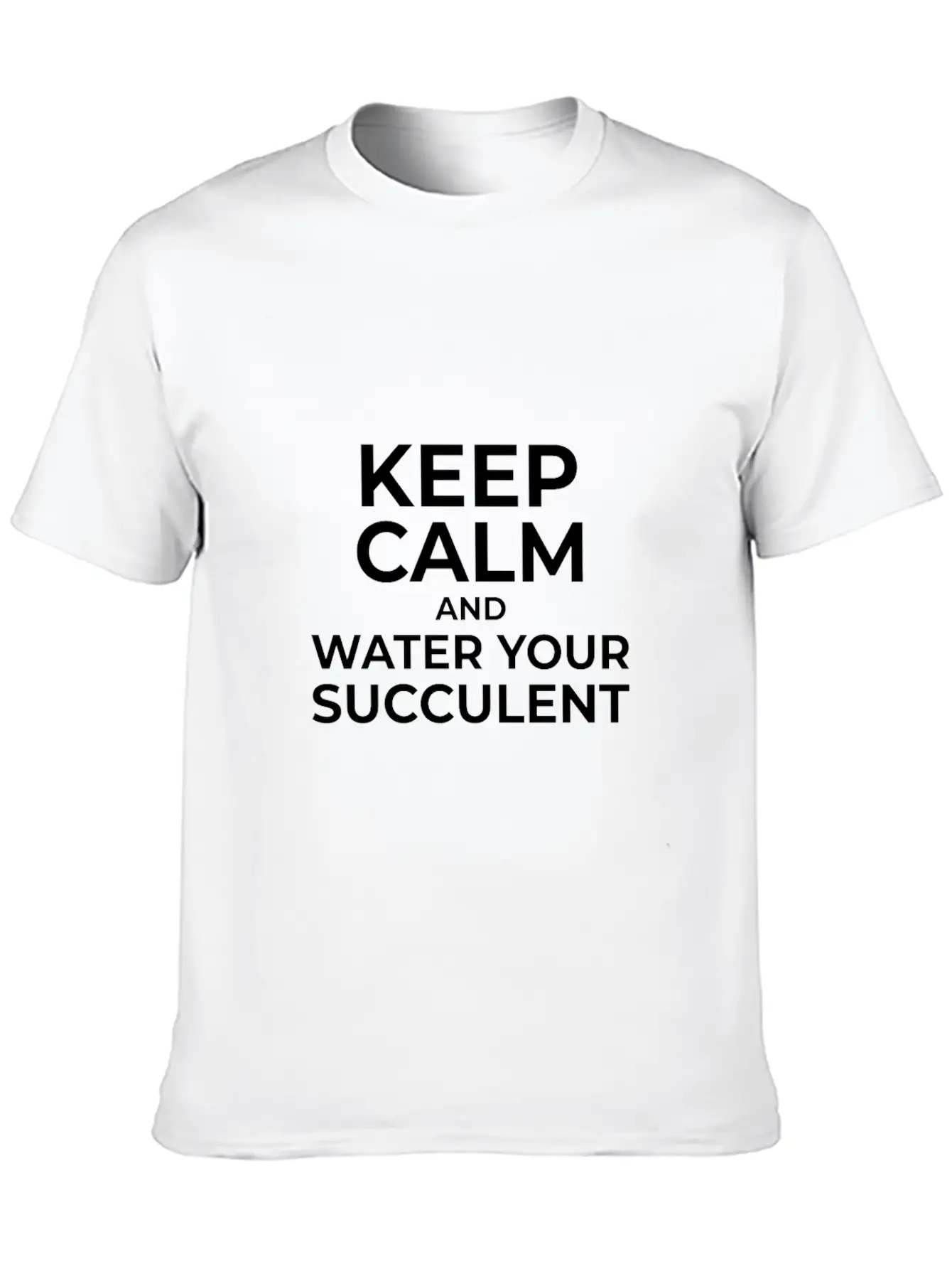 Keep Calm And Water Your Succulent Basic Graphic T-Shirt – Daily Comfort In Soft Cotton