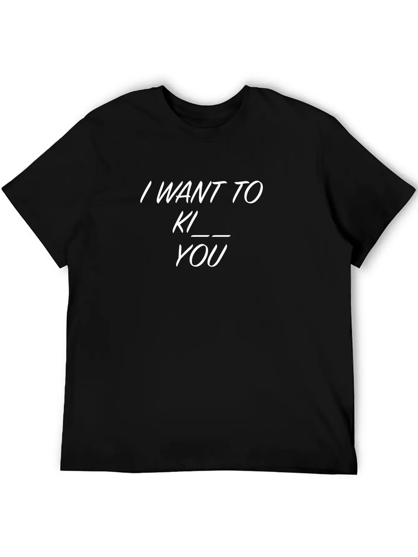 Kiss Or Kill I Want You Emotion Relaxed Everyday Tee – Lightweight And Durable Cotton