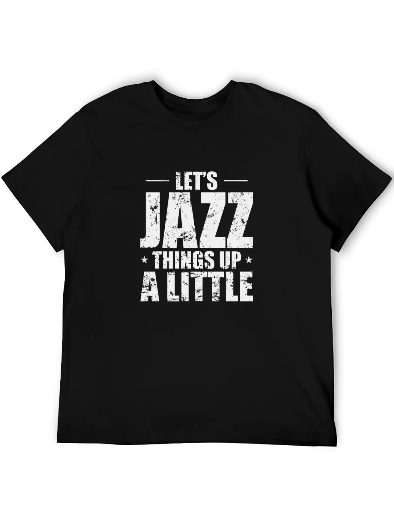 Let's Jazz Things Up A Little Saxophone Stylish Everyday T-Shirt – Unisex Basic Cotton Tee