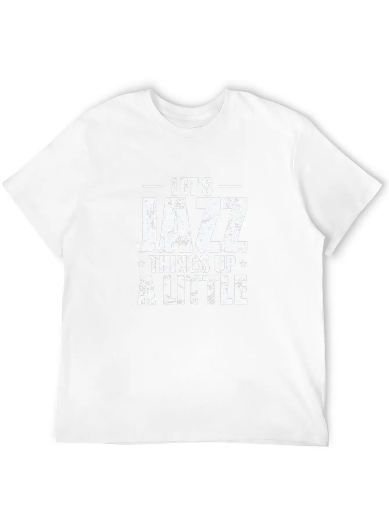 Let's Jazz Things Up A Little Saxophone Stylish Everyday T-Shirt – Unisex Basic Cotton Tee