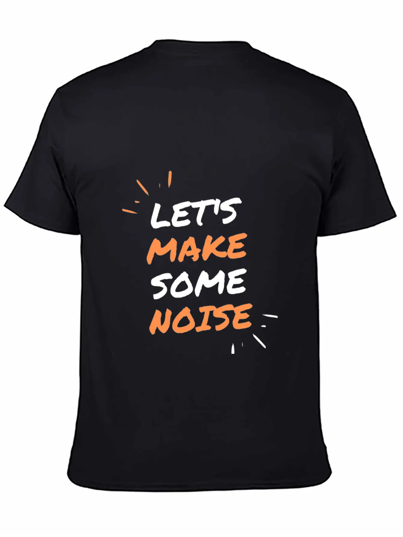 LET'S MAKE SOME NOISE !!! Casual Graphic T-Shirt – Simple And Comfortable Daily Wear