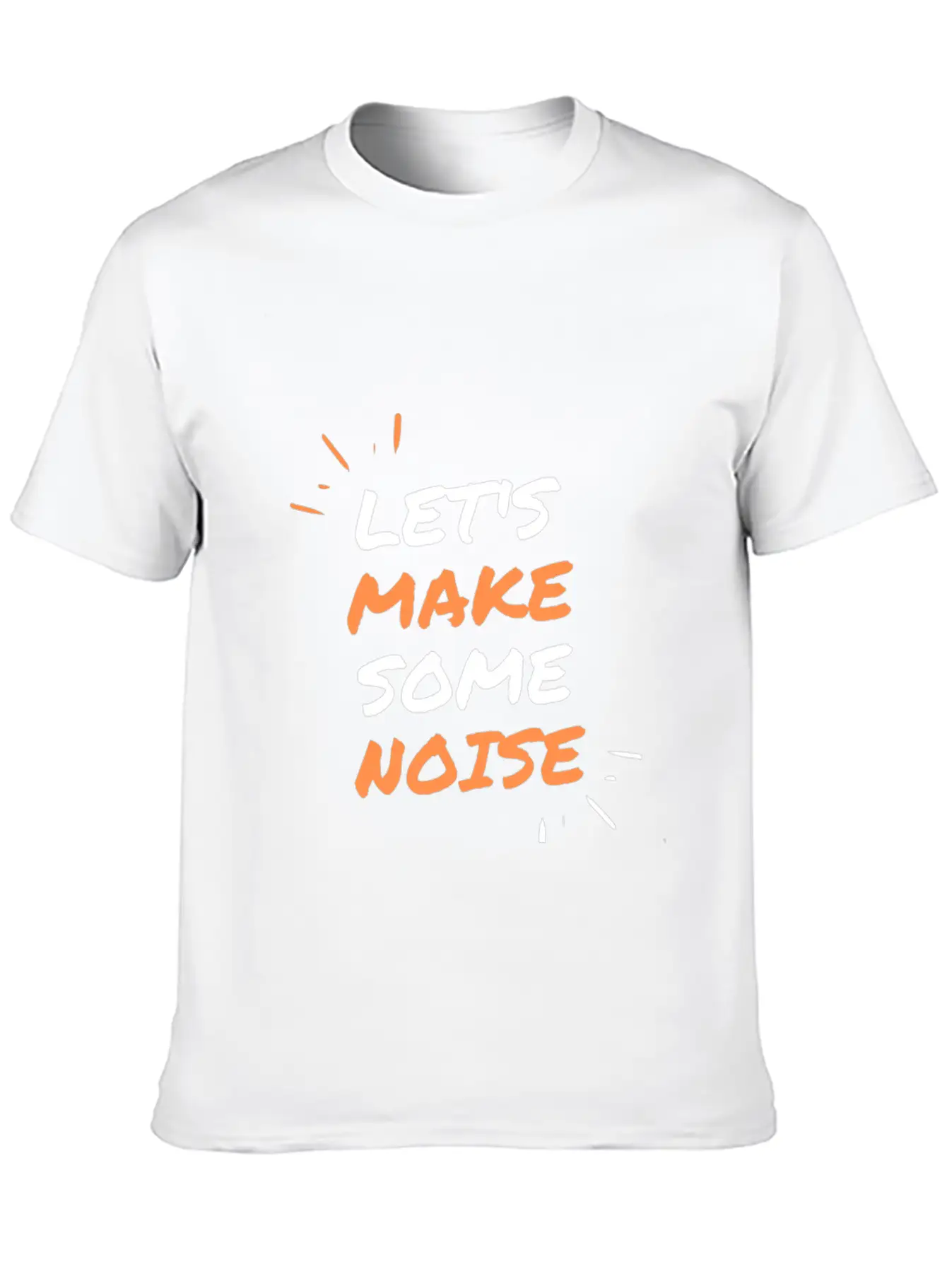 LET'S MAKE SOME NOISE !!! Casual Graphic T-Shirt – Simple And Comfortable Daily Wear