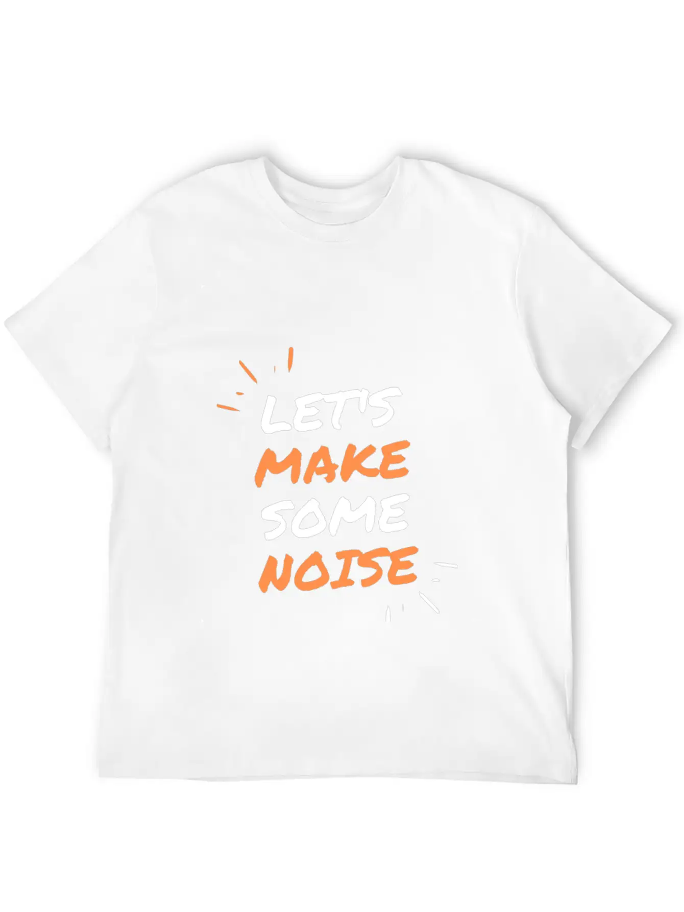 LET'S MAKE SOME NOISE !!! Casual Graphic T-Shirt – Simple And Comfortable Daily Wear