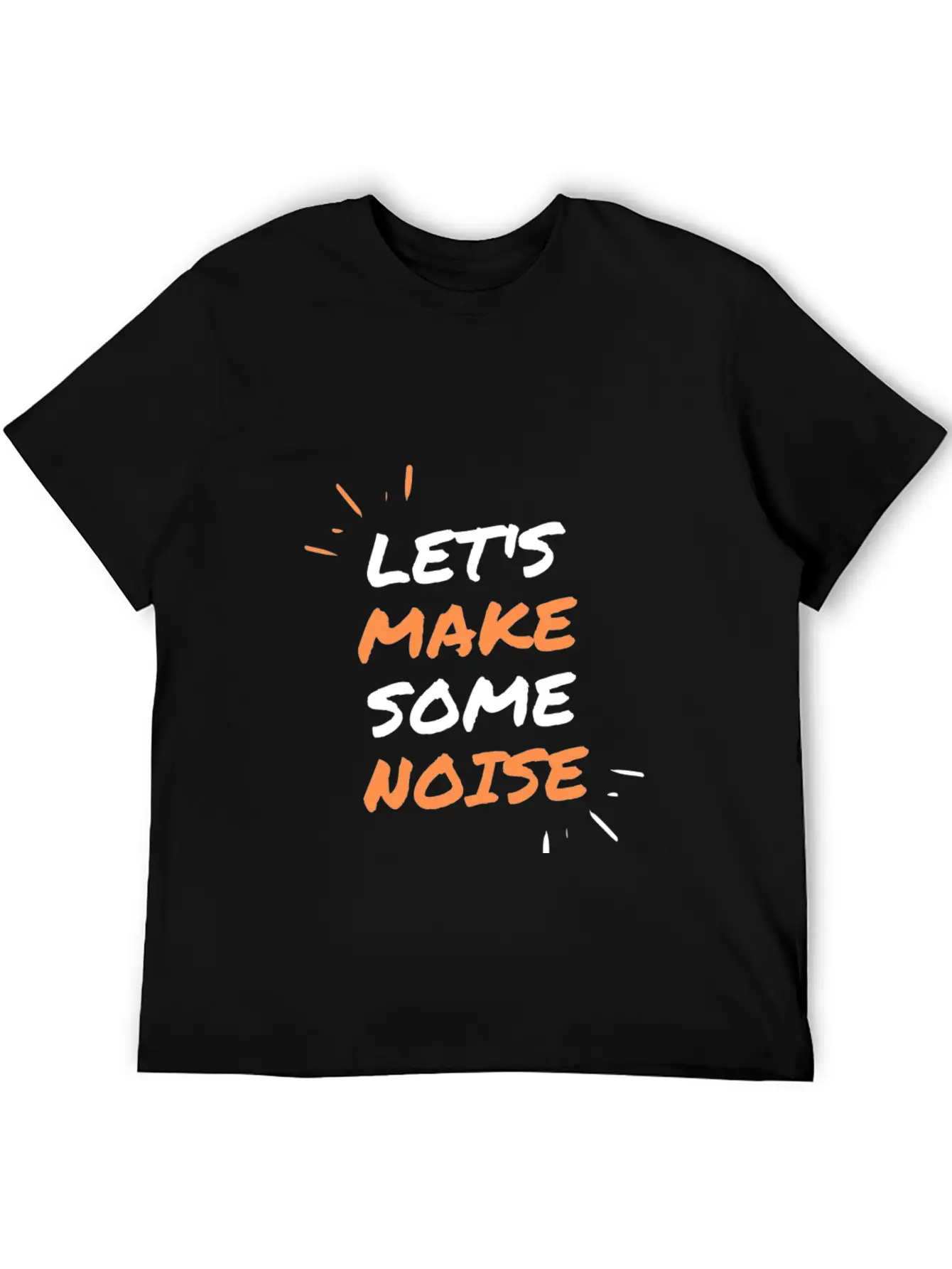 LET'S MAKE SOME NOISE !!! Casual Graphic T-Shirt – Simple And Comfortable Daily Wear