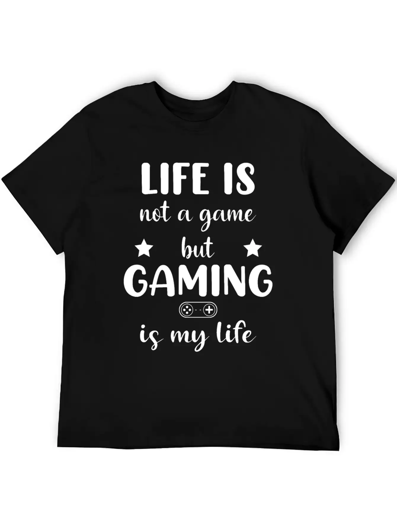 Life Is Not A Game But Gaming Is My Life Basic Graphic T-Shirt – Daily Comfort In Soft Cotton