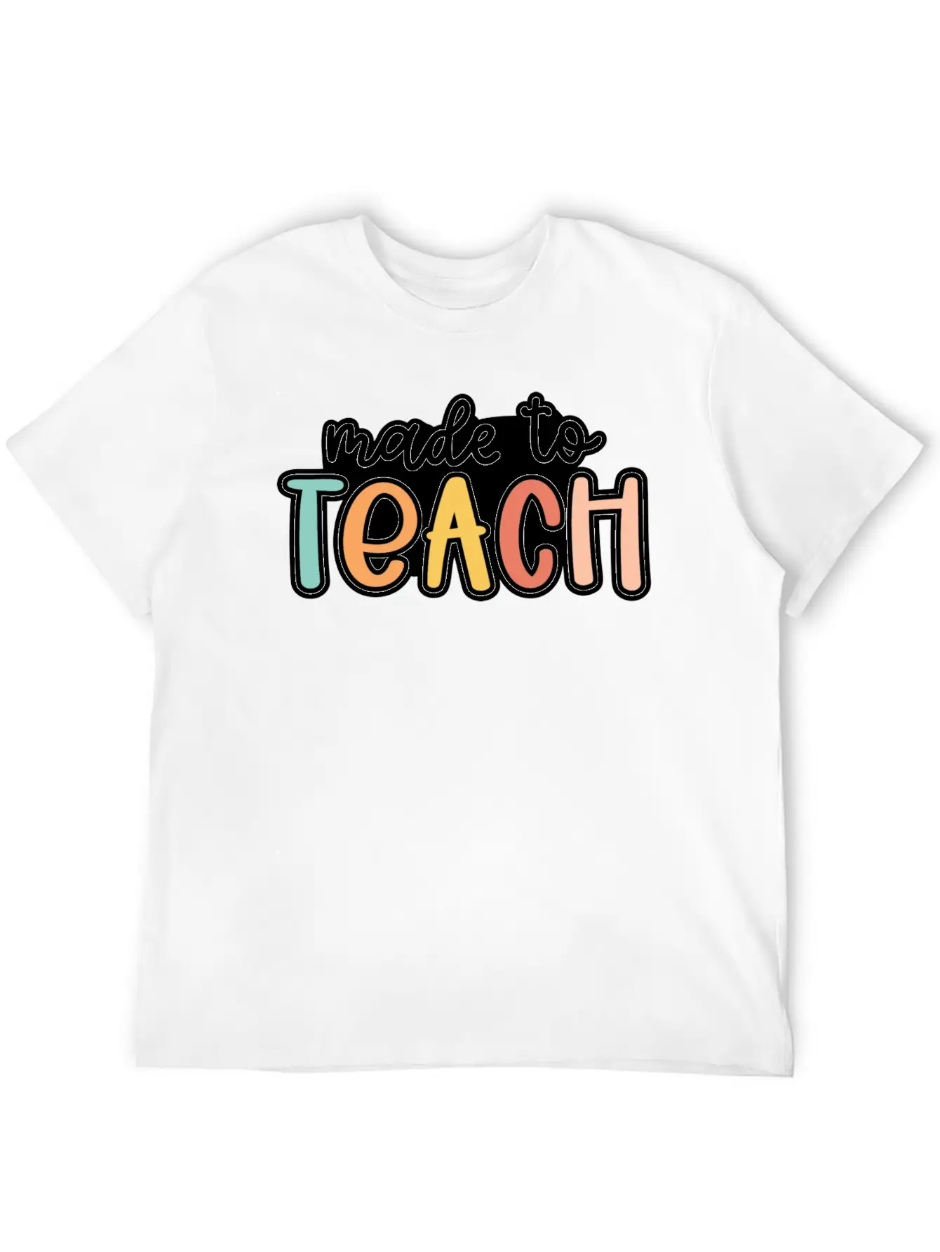 Made To Teach Basic Graphic T-Shirt – Daily Comfort In Soft Cotton