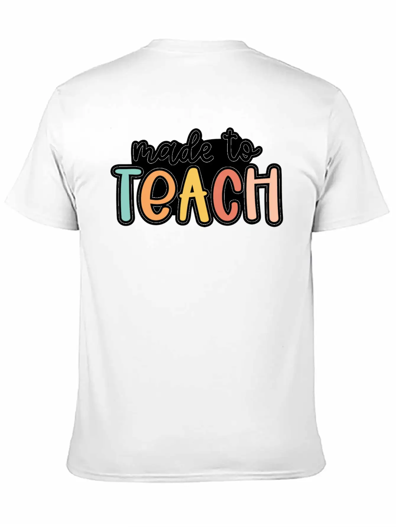 Made To Teach Basic Graphic T-Shirt – Daily Comfort In Soft Cotton