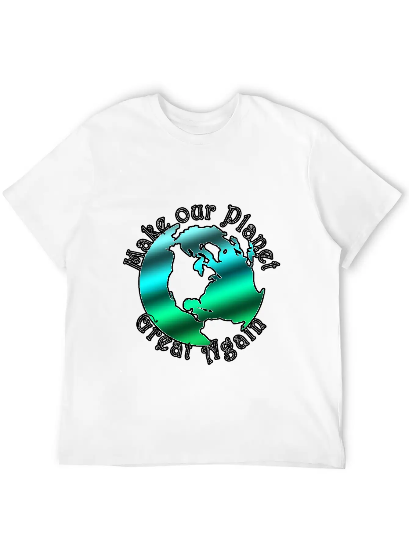Make Our Planet Great Again Relaxed Everyday Tee – Lightweight And Durable Cotton