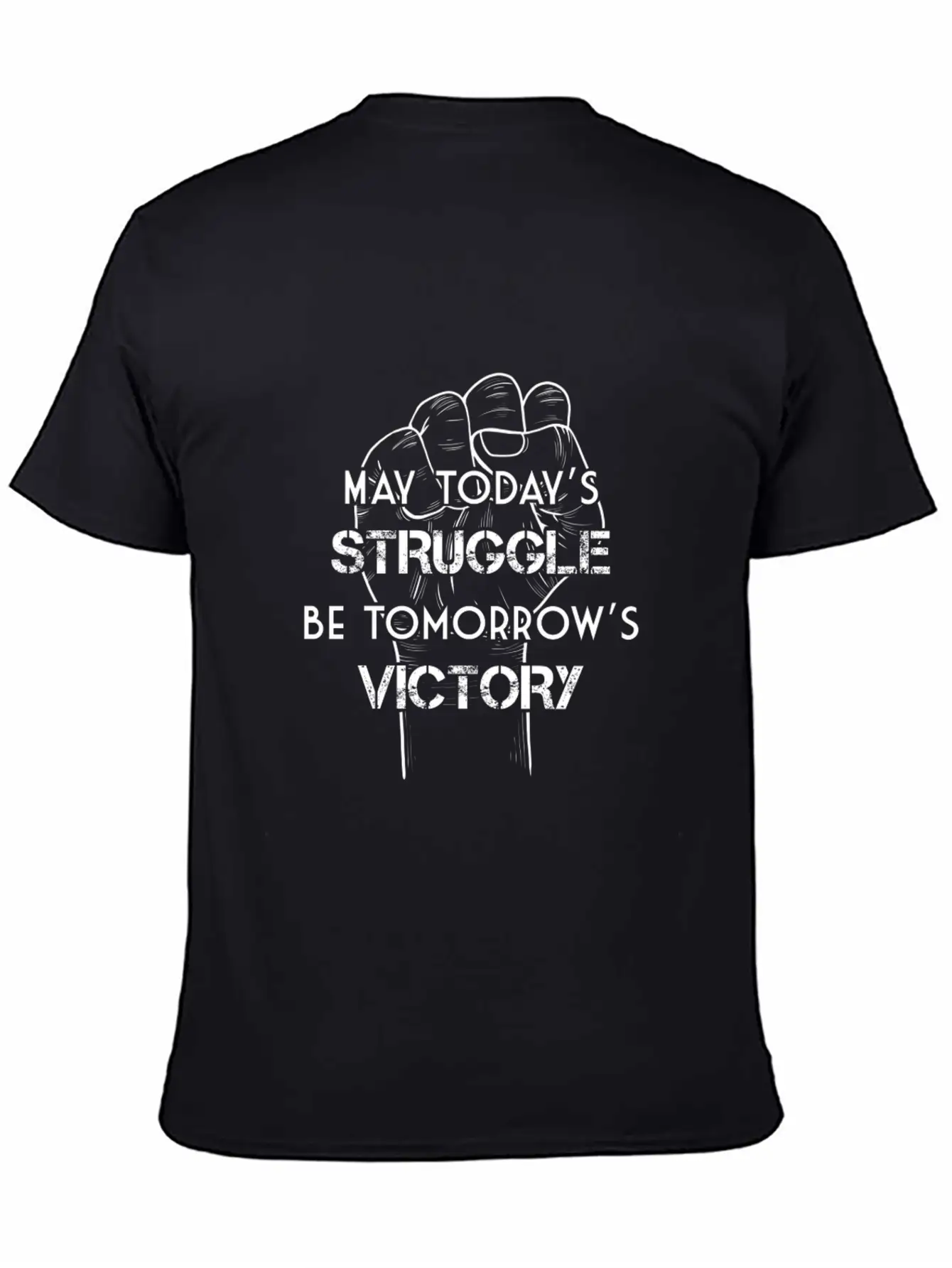 May Today's Struggle Be Tomorrow's Victory Basic Graphic T-Shirt – Daily Comfort In Soft Cotton