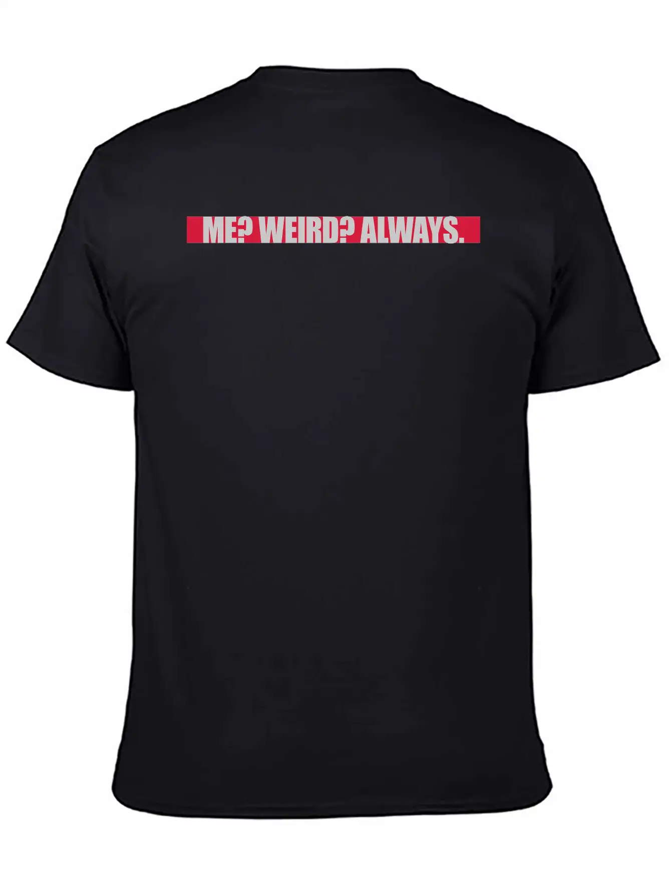 Me Weird Always Classic Crew Neck Graphic Tee – Everyday Minimal Look