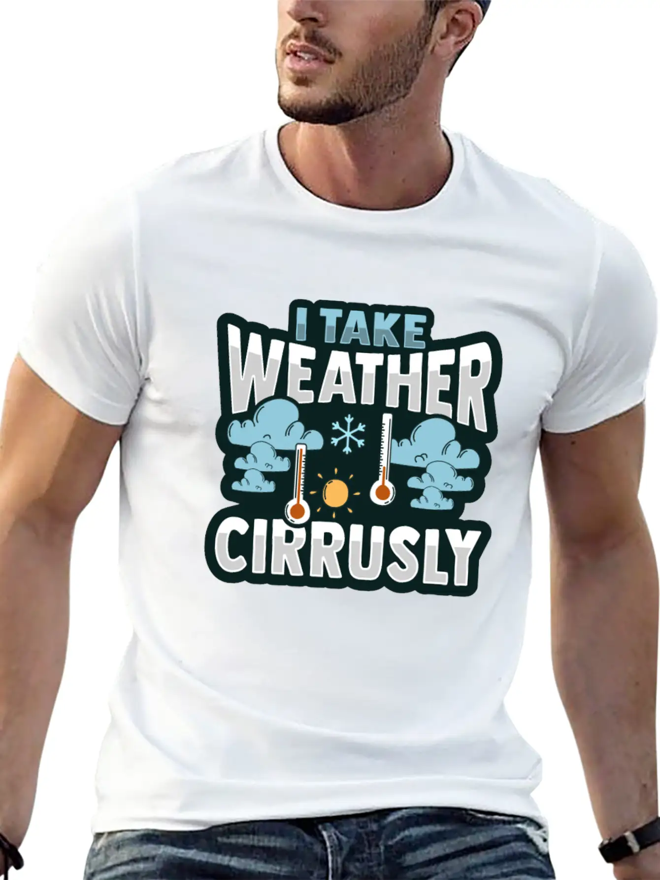 Meteorologist Take Weather Cirrusly Weatherman Stylish Everyday T-Shirt – Unisex Basic Cotton Tee