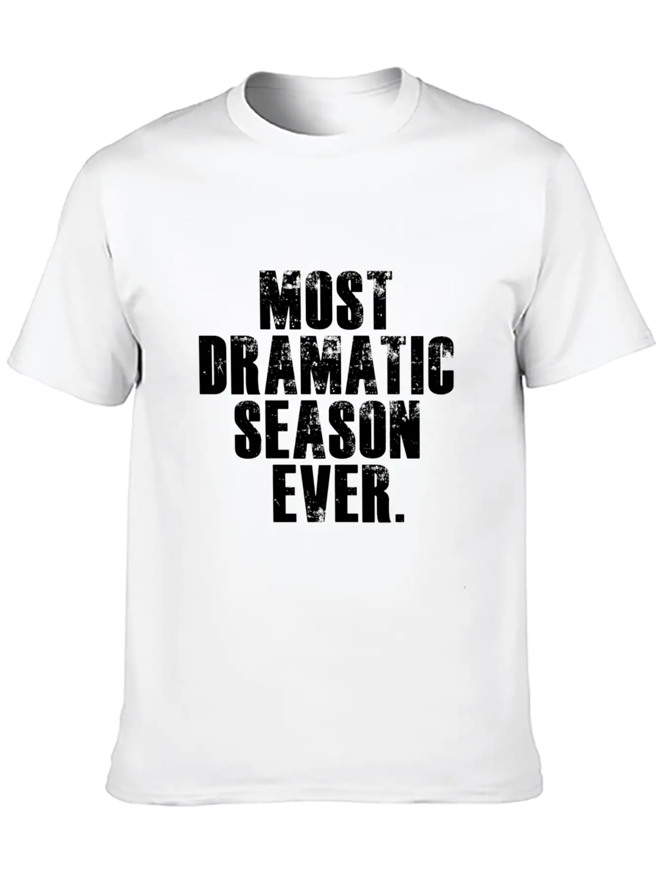 Most Dramatic Season Ever Funny Personality Classic Cotton Tee – Unisex Comfort For Any Season