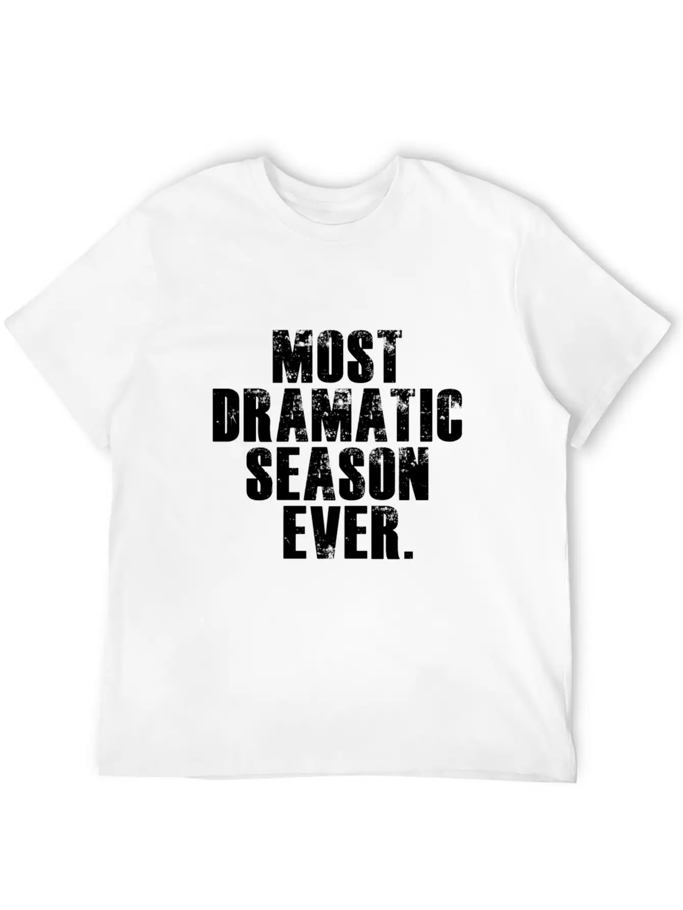 Most Dramatic Season Ever Funny Personality Classic Cotton Tee – Unisex Comfort For Any Season