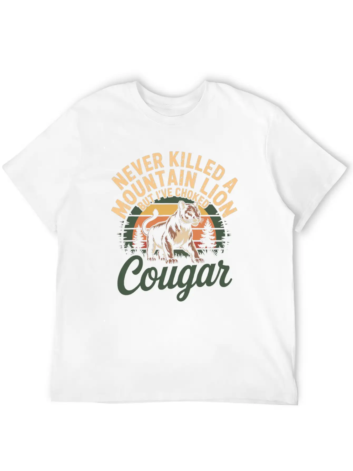 Never Killed A Mountain Lion I've Choked A Cougar Basic Graphic T-Shirt – Daily Comfort In Soft Cotton