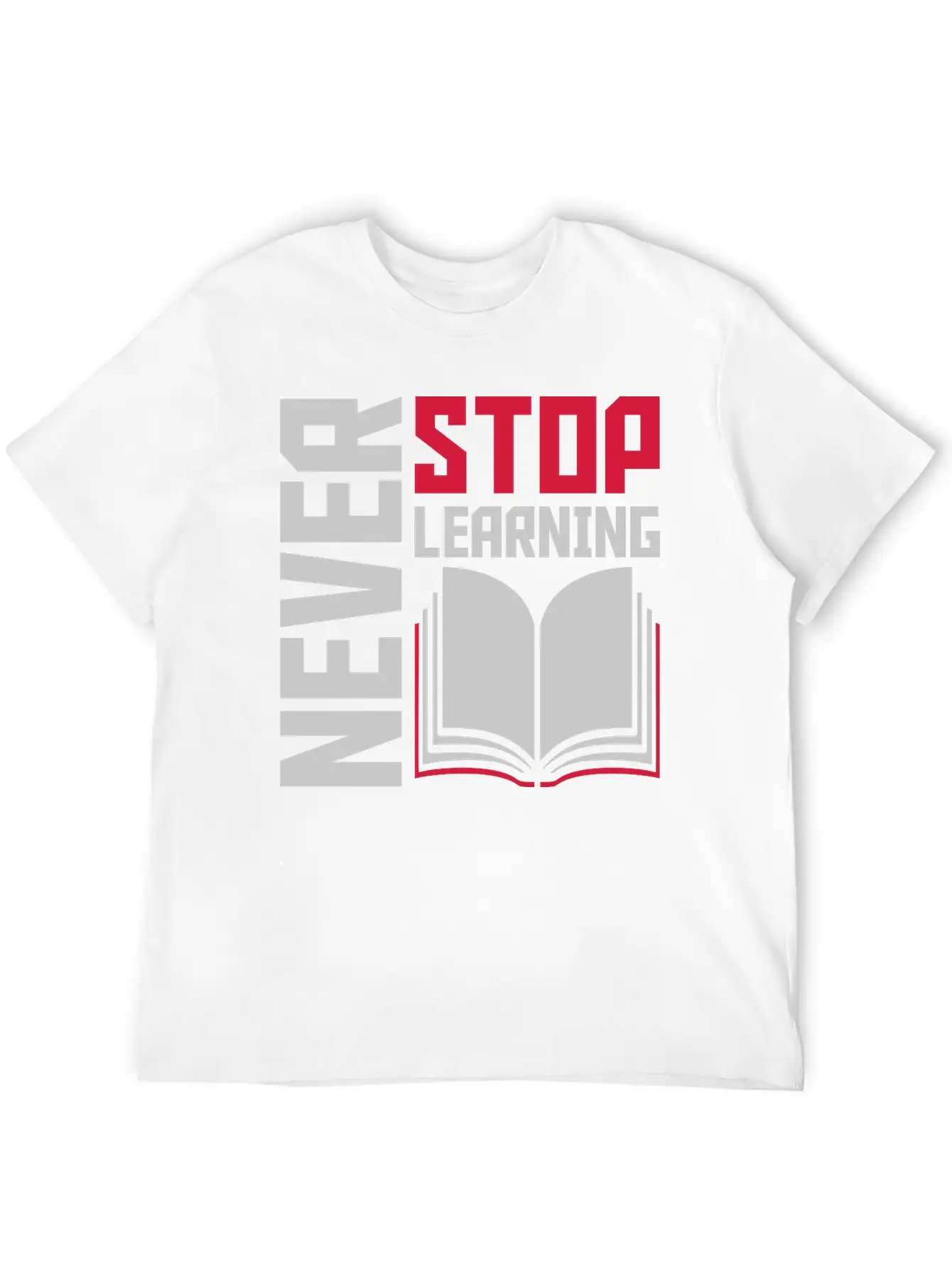 Never Stop Learning Quote Relaxed Everyday Tee – Lightweight And Durable Cotton