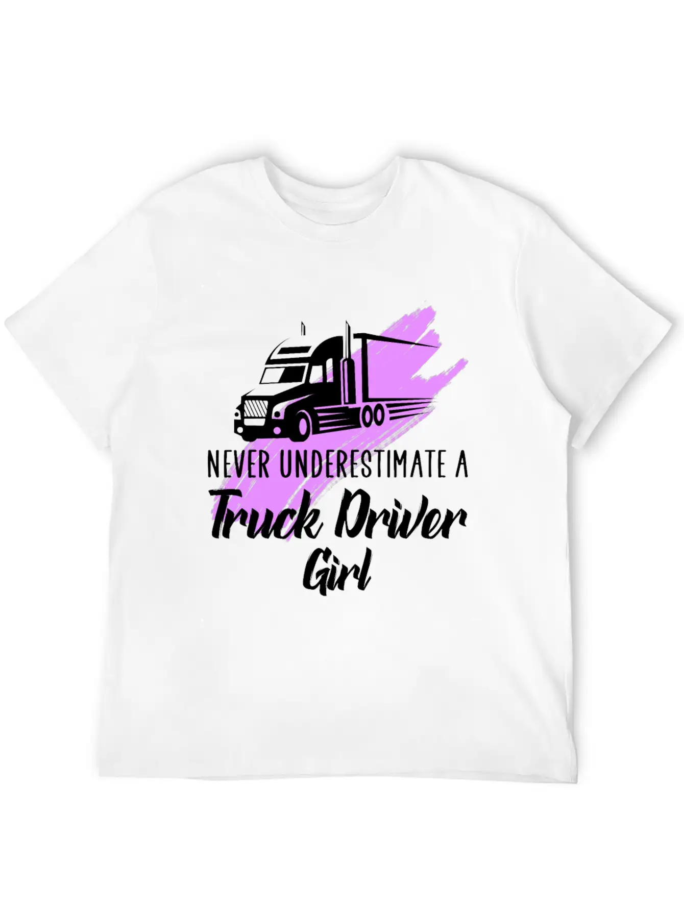 Never Underestimate A Truck Driver Girl Stylish Everyday T-Shirt – Unisex Basic Cotton Tee