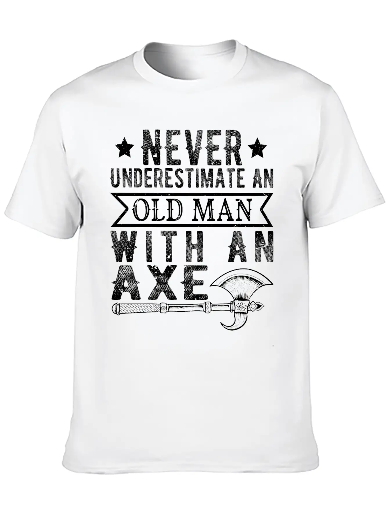 Never Underestimate An Old Man With An Axe Basic Graphic T-Shirt – Daily Comfort In Soft Cotton