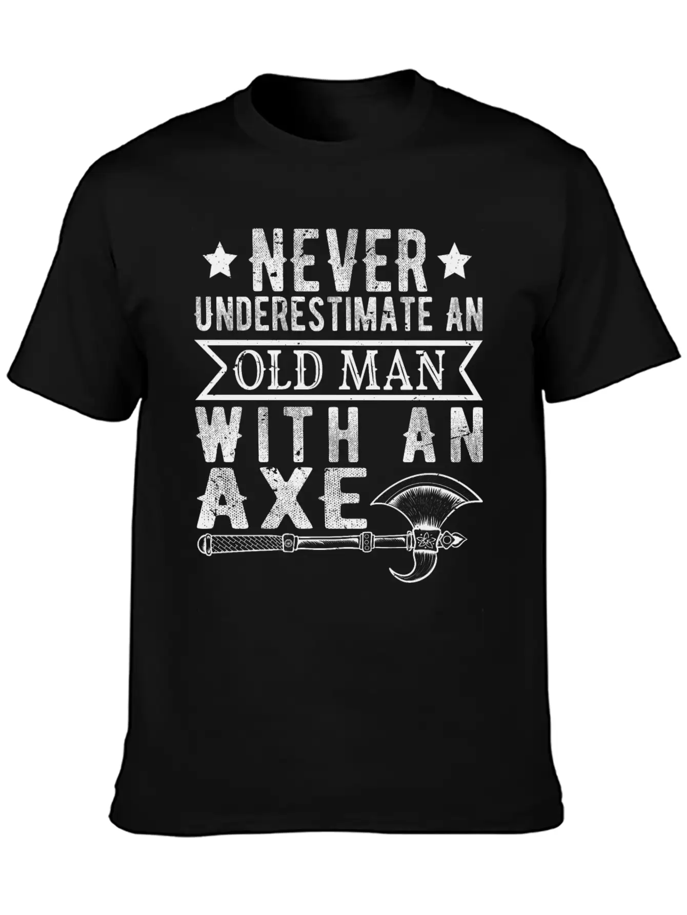 Never Underestimate An Old Man With An Axe Basic Graphic T-Shirt – Daily Comfort In Soft Cotton