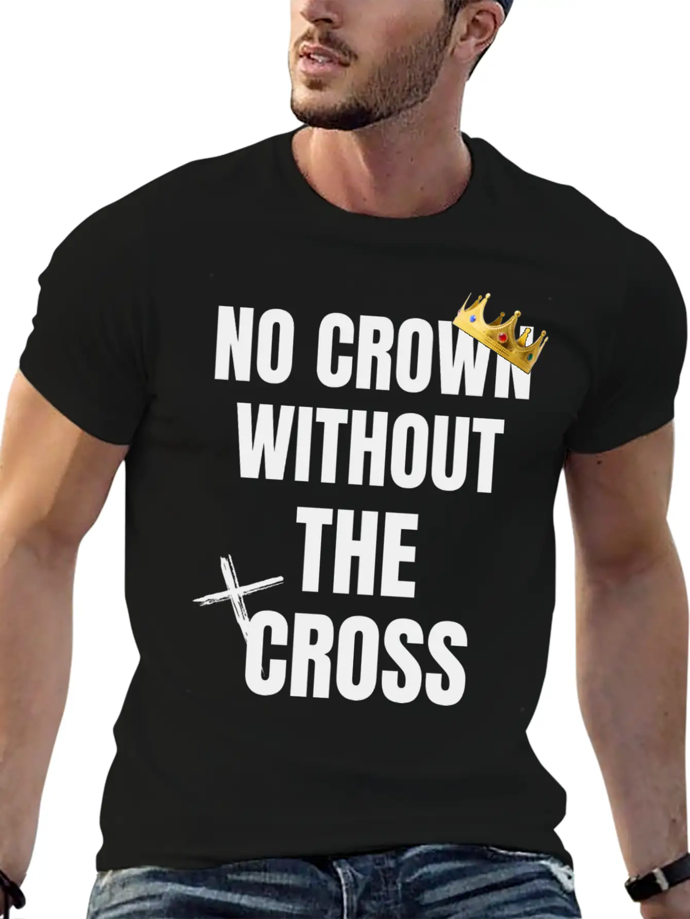 No Crown Without The Cross Stylish Everyday T-Shirt – Unisex Basic Cotton Tee