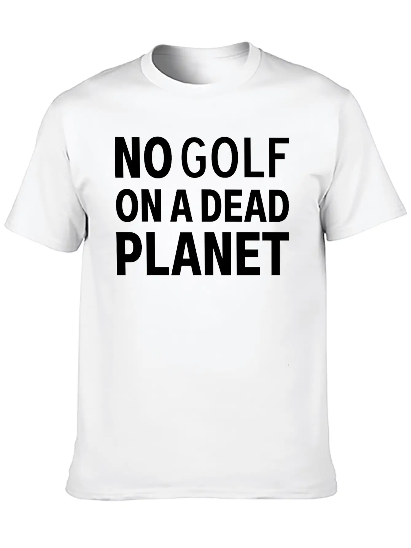 No Golf On A Dead Planet Stylish Everyday T-Shirt – Unisex Basic Cotton Tee
