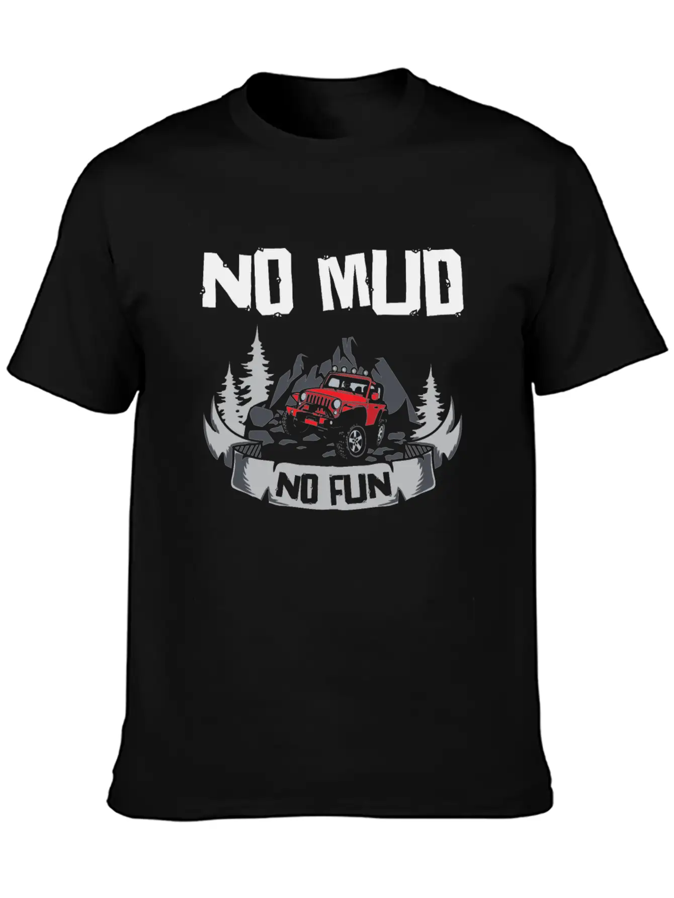 No Mud No Fun Off-Road Racing Rock Crawling Mud Basic Graphic T-Shirt – Daily Comfort In Soft Cotton