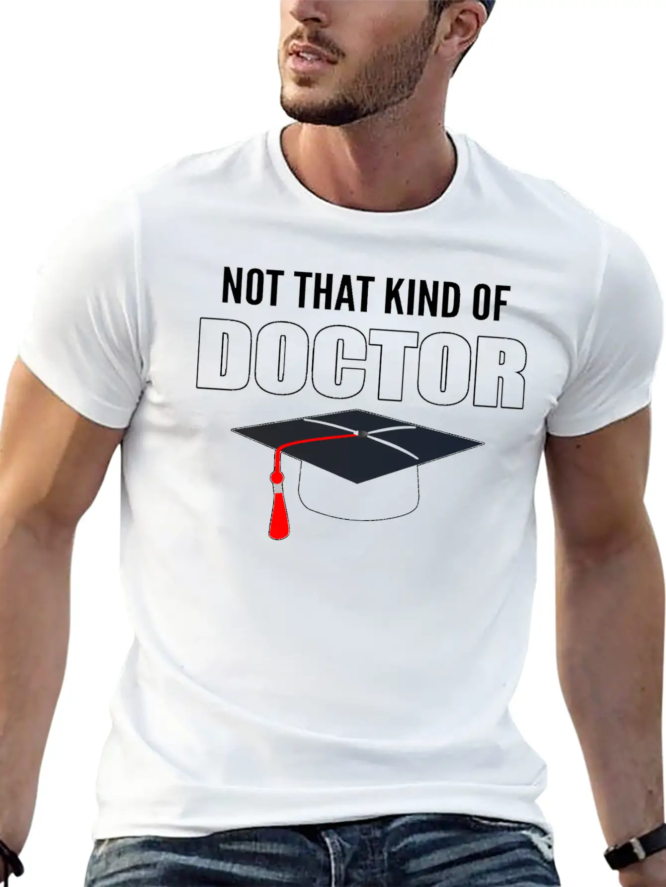 Not That Kind Of Doctor Doctorate Holder Classic Cotton Tee – Unisex Comfort For Any Season