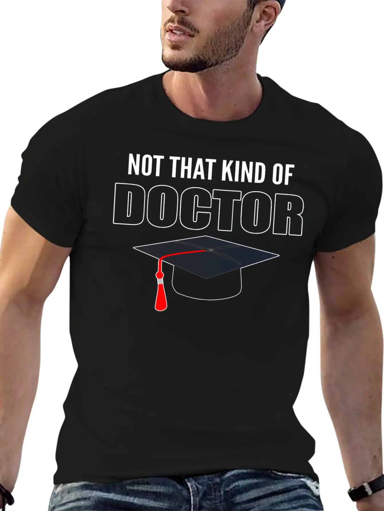 Not That Kind Of Doctor Doctorate Holder Classic Cotton Tee – Unisex Comfort For Any Season