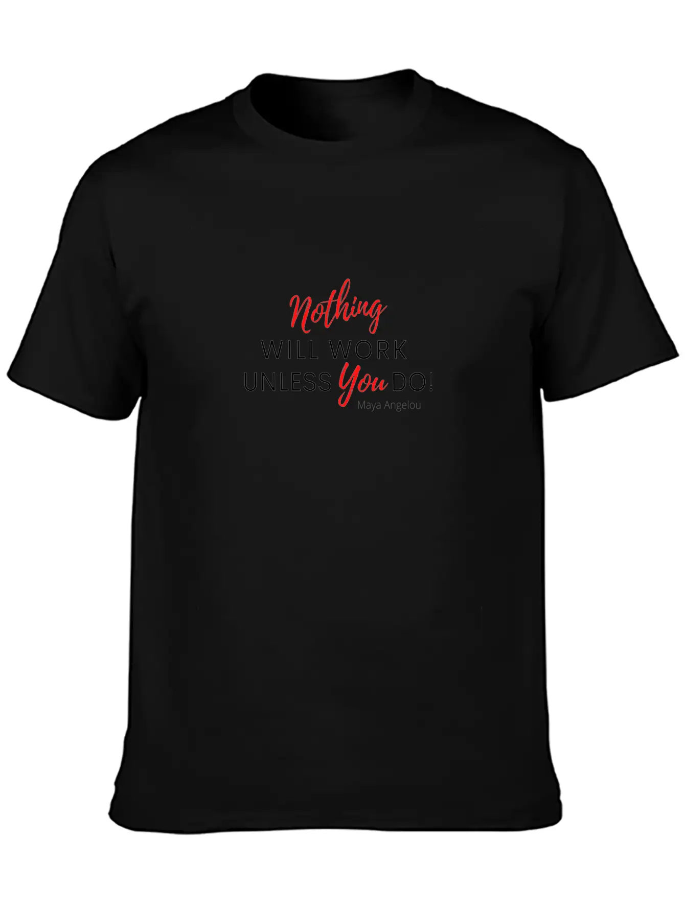 Nothing Will Work Unless You Do Basic Graphic T-Shirt – Daily Comfort In Soft Cotton