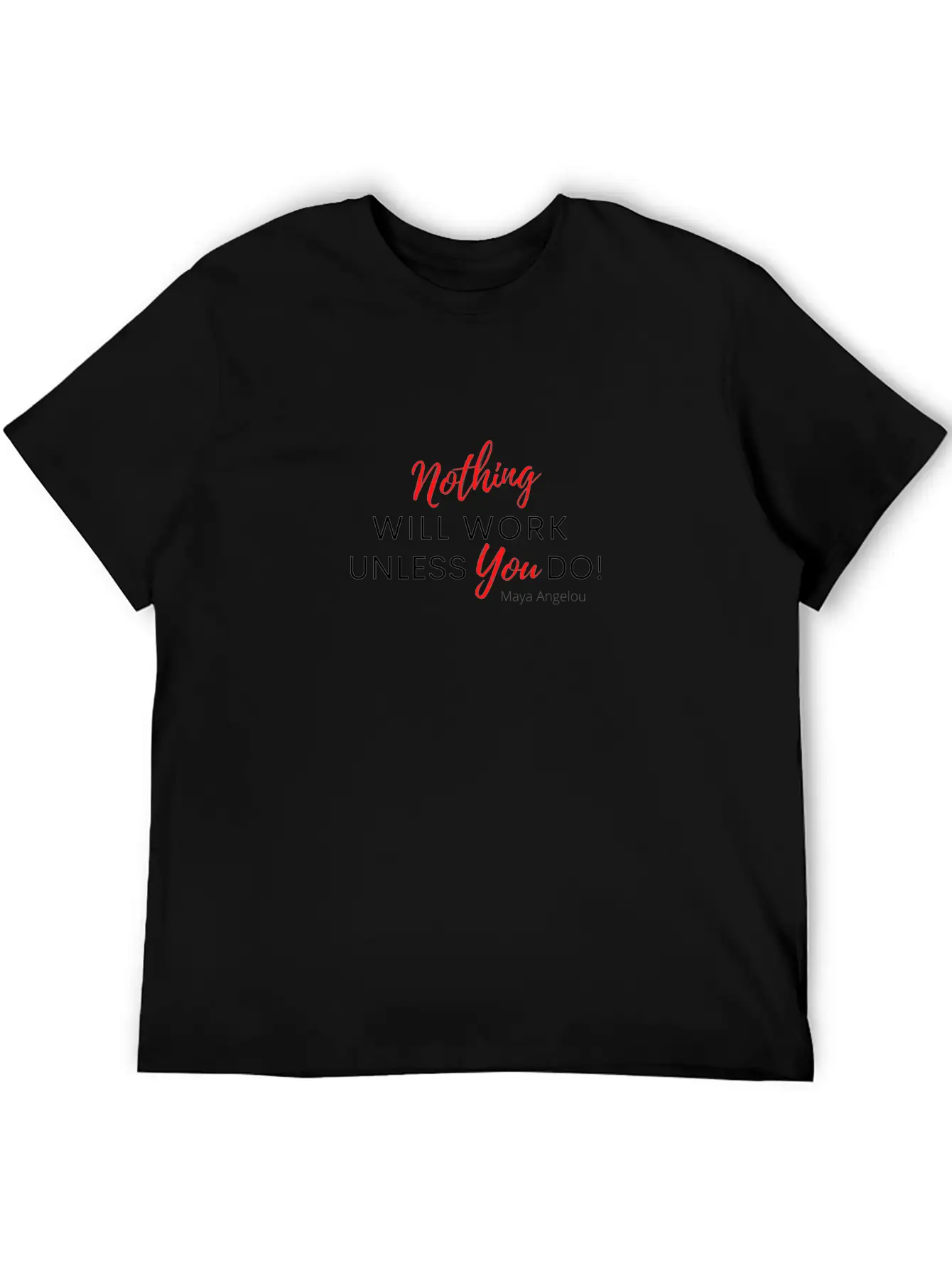Nothing Will Work Unless You Do Basic Graphic T-Shirt – Daily Comfort In Soft Cotton