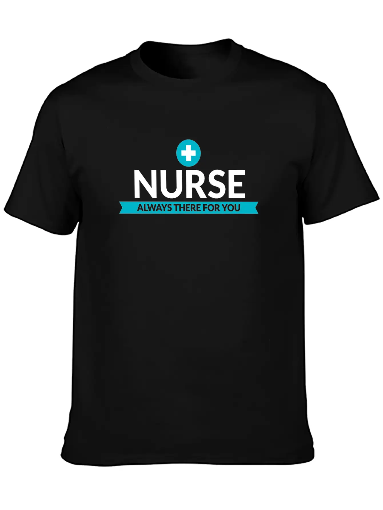 Nurse Always There 4 You Nursing Healthcare Gift Stylish Everyday T-Shirt – Unisex Basic Cotton Tee