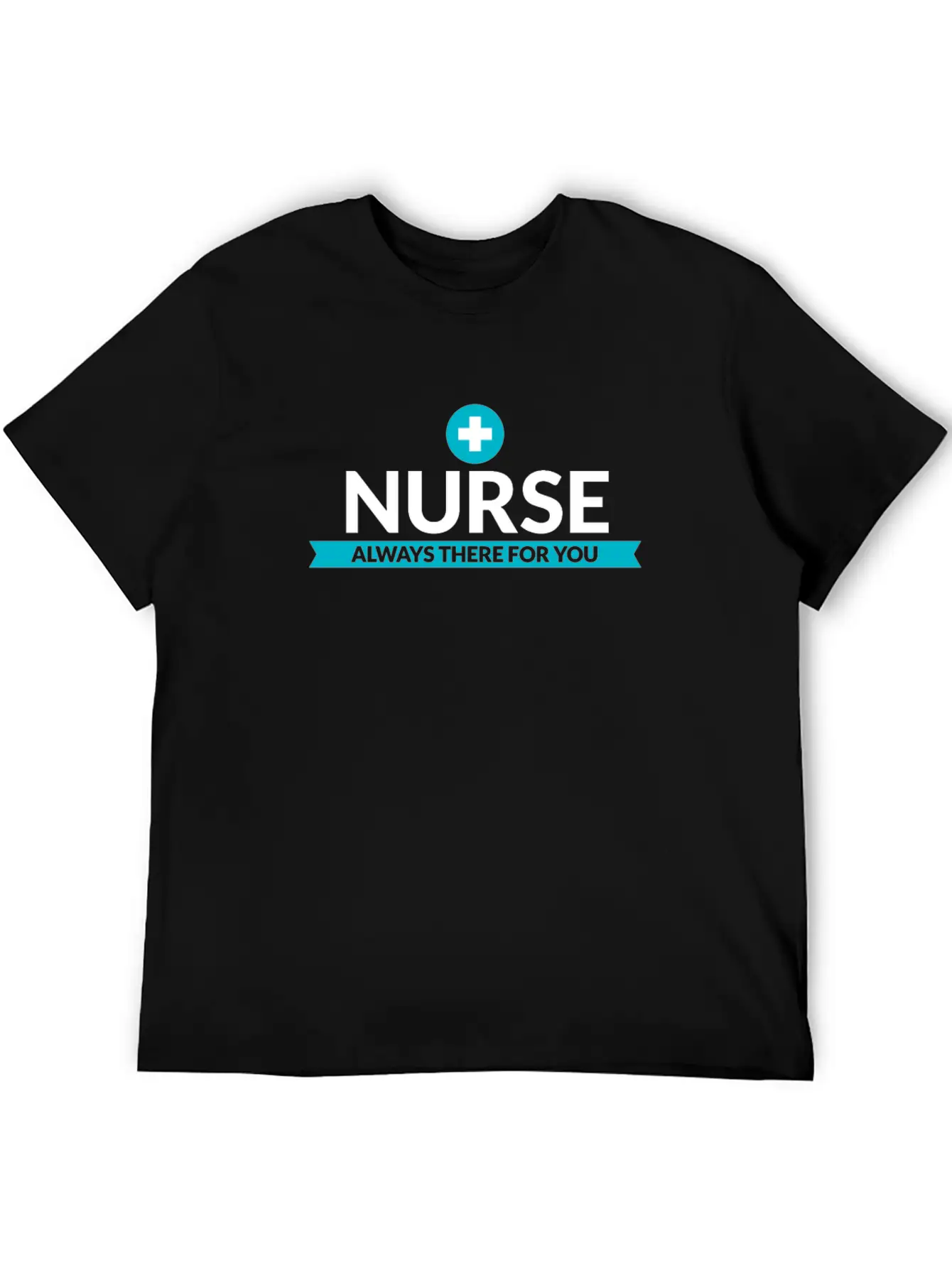 Nurse Always There 4 You Nursing Healthcare Gift Stylish Everyday T-Shirt – Unisex Basic Cotton Tee