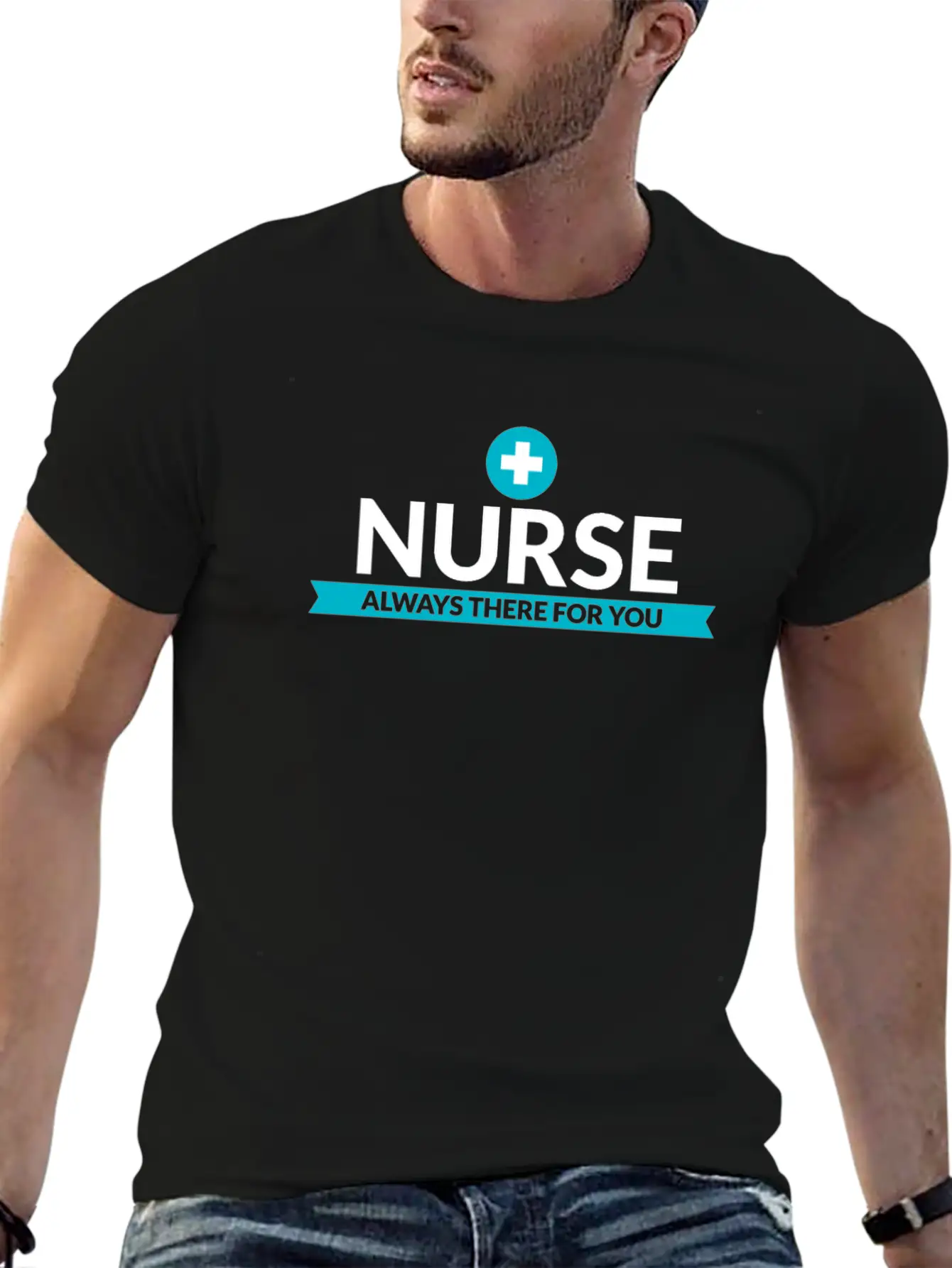 Nurse Always There 4 You Nursing Healthcare Gift Stylish Everyday T-Shirt – Unisex Basic Cotton Tee