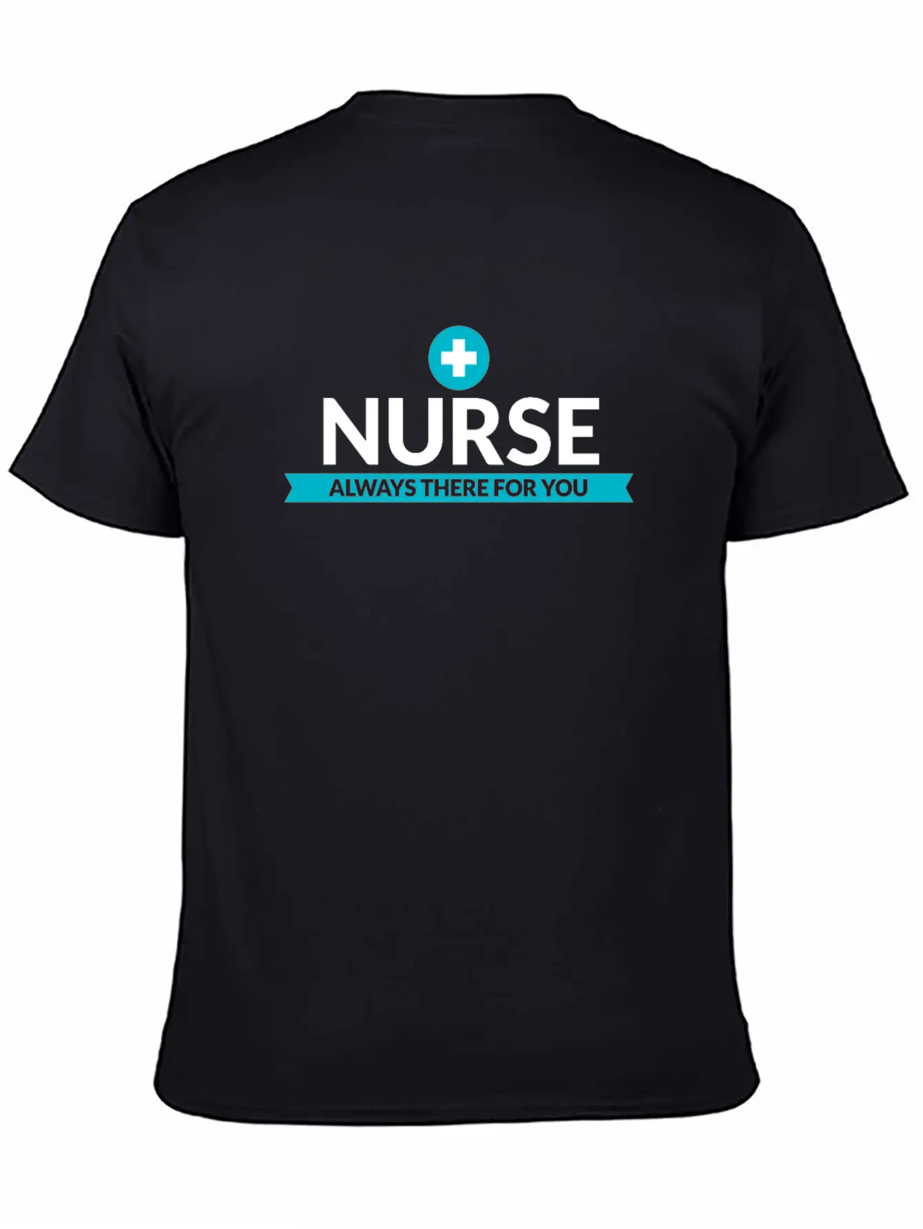 Nurse Always There 4 You Nursing Healthcare Gift Stylish Everyday T-Shirt – Unisex Basic Cotton Tee