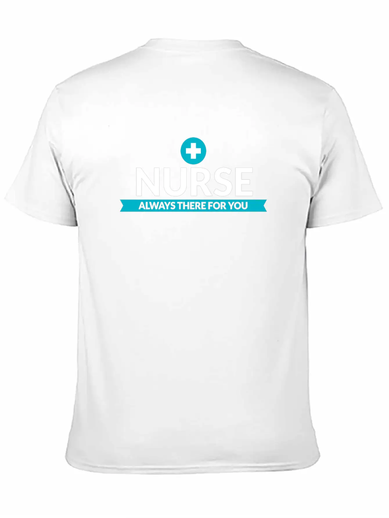 Nurse Always There 4 You Nursing Healthcare Gift Stylish Everyday T-Shirt – Unisex Basic Cotton Tee