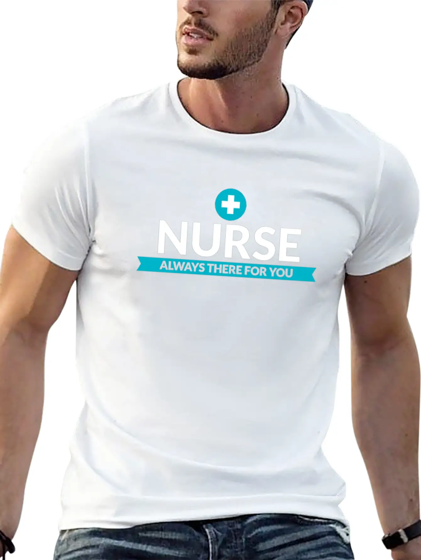 Nurse Always There 4 You Nursing Healthcare Gift Stylish Everyday T-Shirt – Unisex Basic Cotton Tee