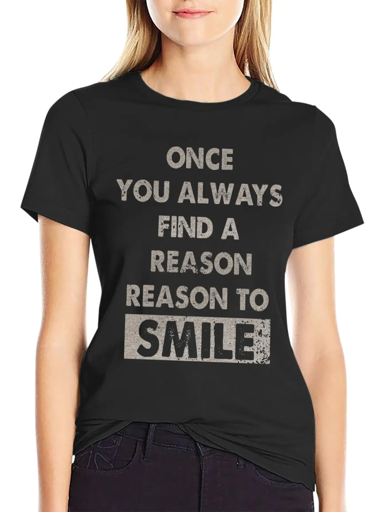 Once You Always Find A Reason To Smile T-shirt Basic Graphic T-Shirt – Daily Comfort In Soft Cotton