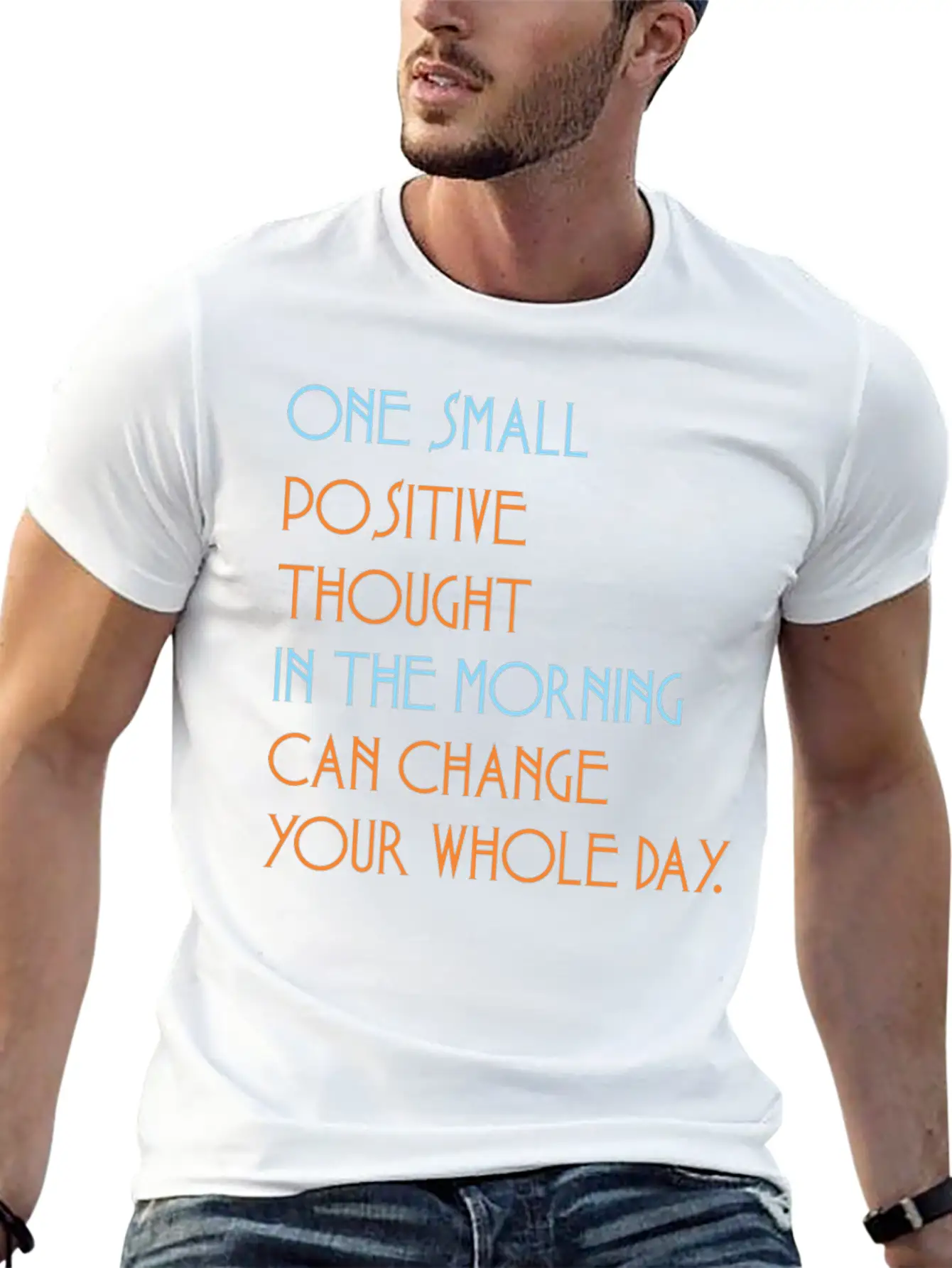 One Small Positive Thou Morning Change Whole Day Stylish Everyday T-Shirt – Unisex Basic Cotton Tee