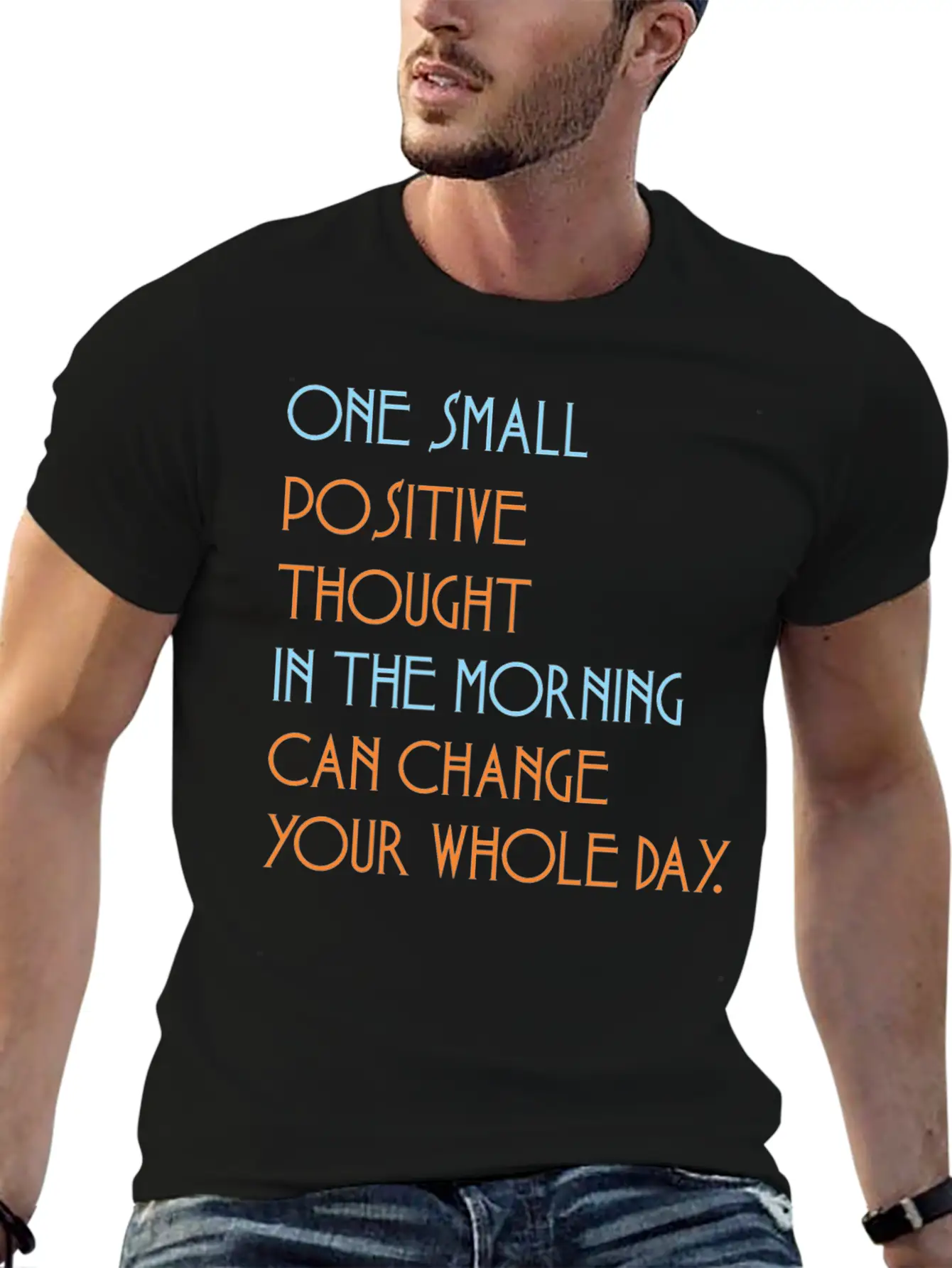 One Small Positive Thou Morning Change Whole Day Stylish Everyday T-Shirt – Unisex Basic Cotton Tee
