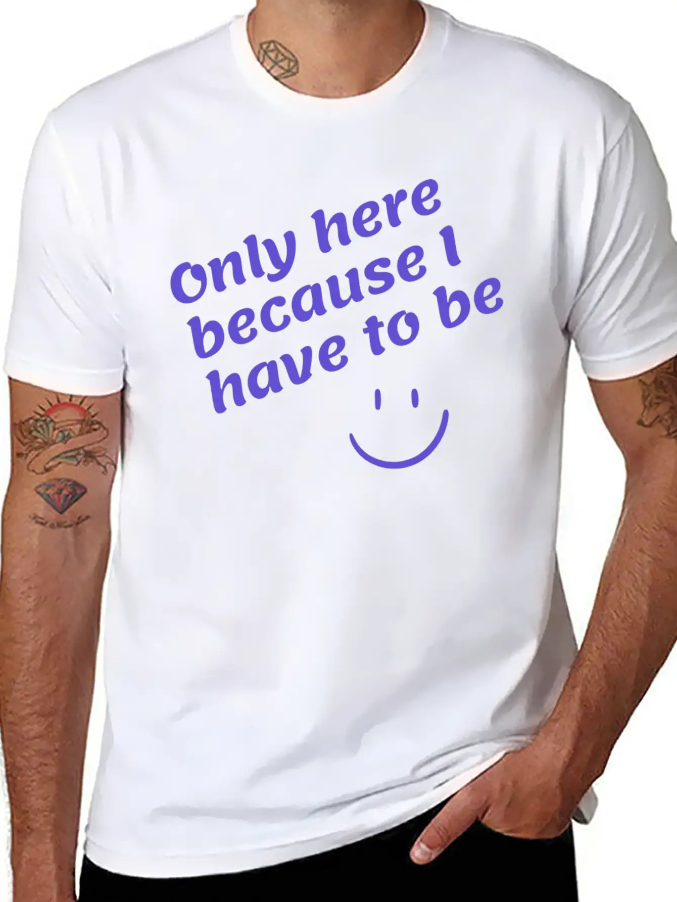 Only Here Because I Have To Be Basic Graphic T-Shirt – Daily Comfort In Soft Cotton