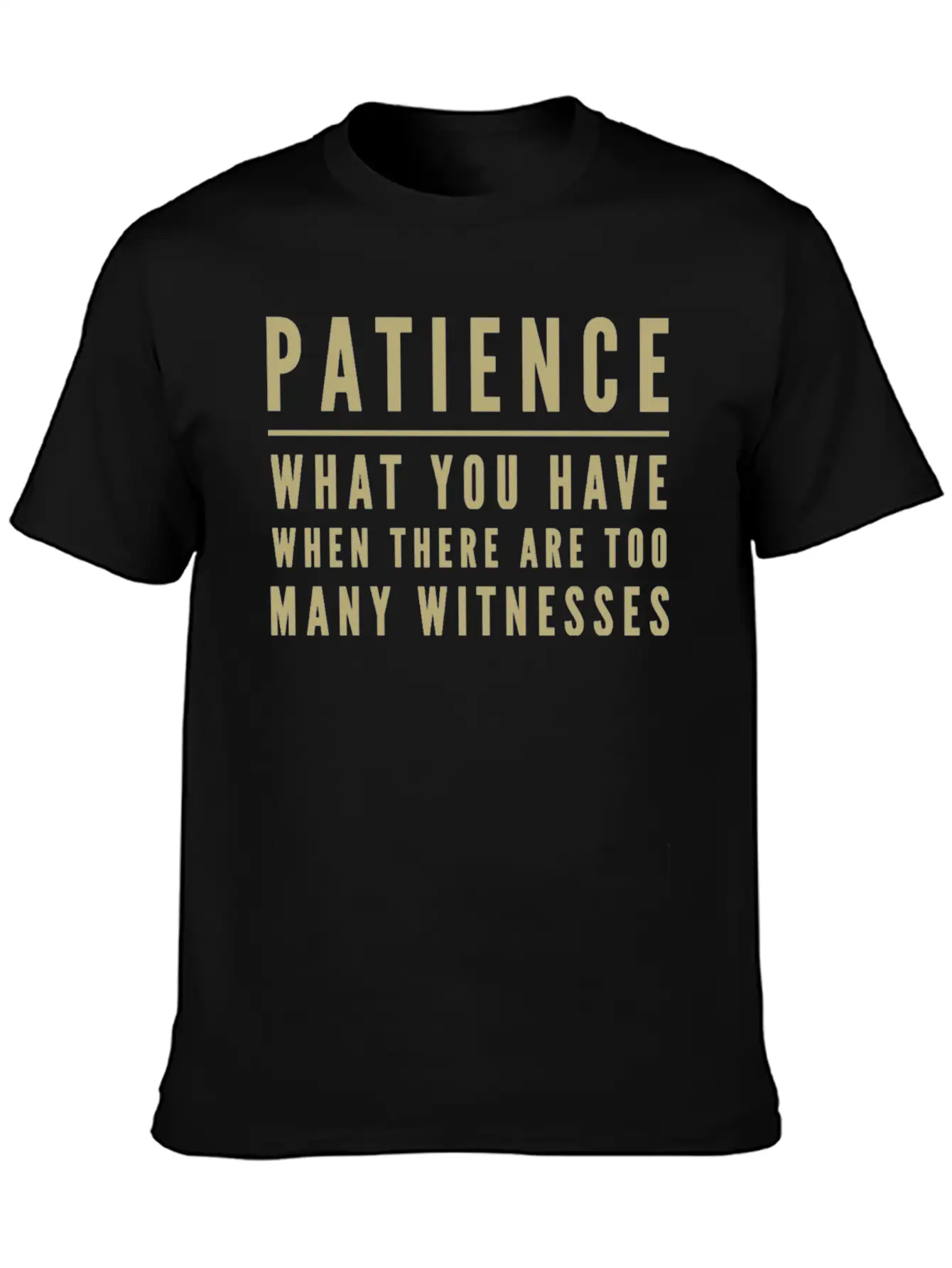 Patience Definition Funny Saying Humor Slogan Stylish Everyday T-Shirt – Unisex Basic Cotton Tee
