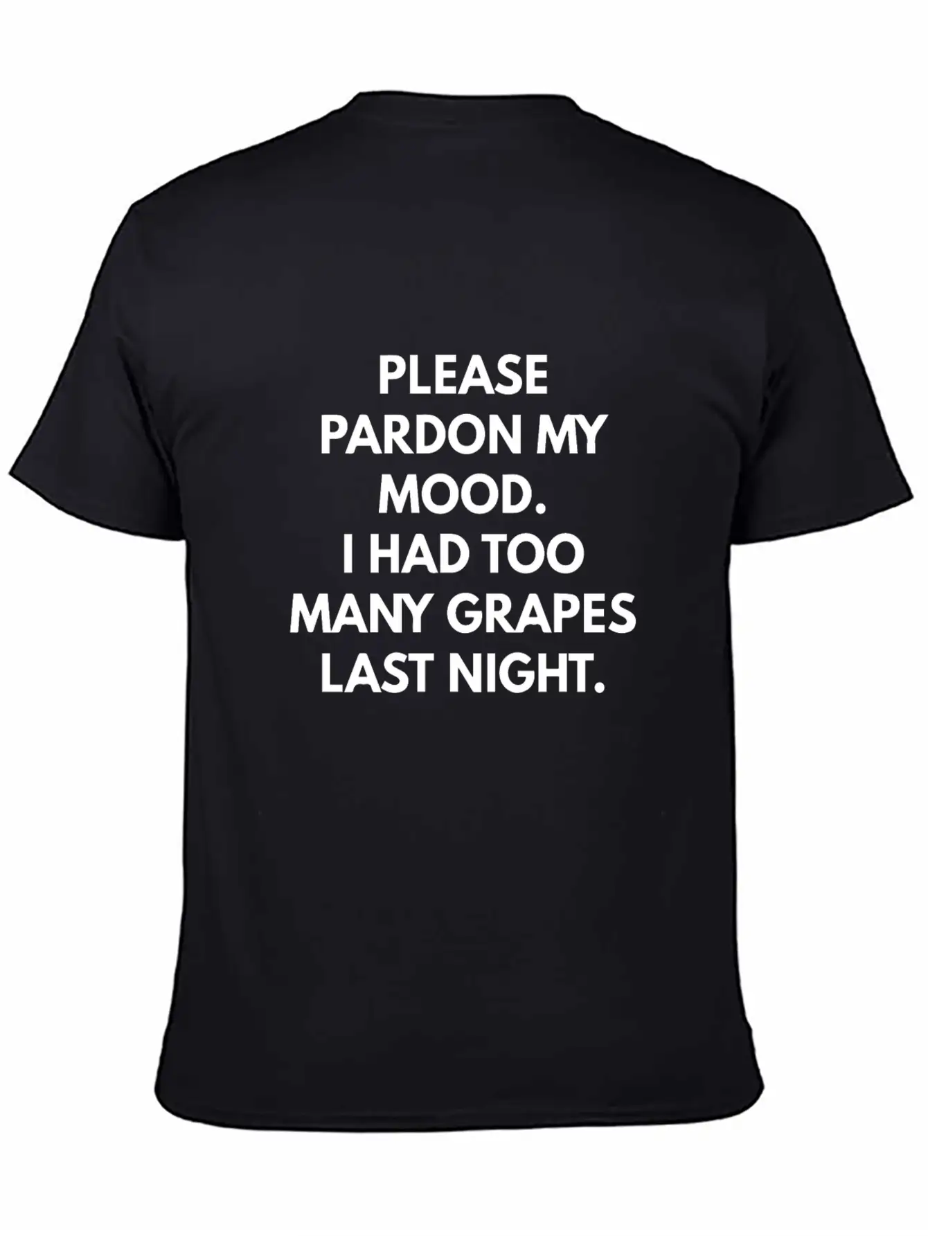 Please Pardon My Mood I Had Too Many Grapes Stylish Everyday T-Shirt – Unisex Basic Cotton Tee