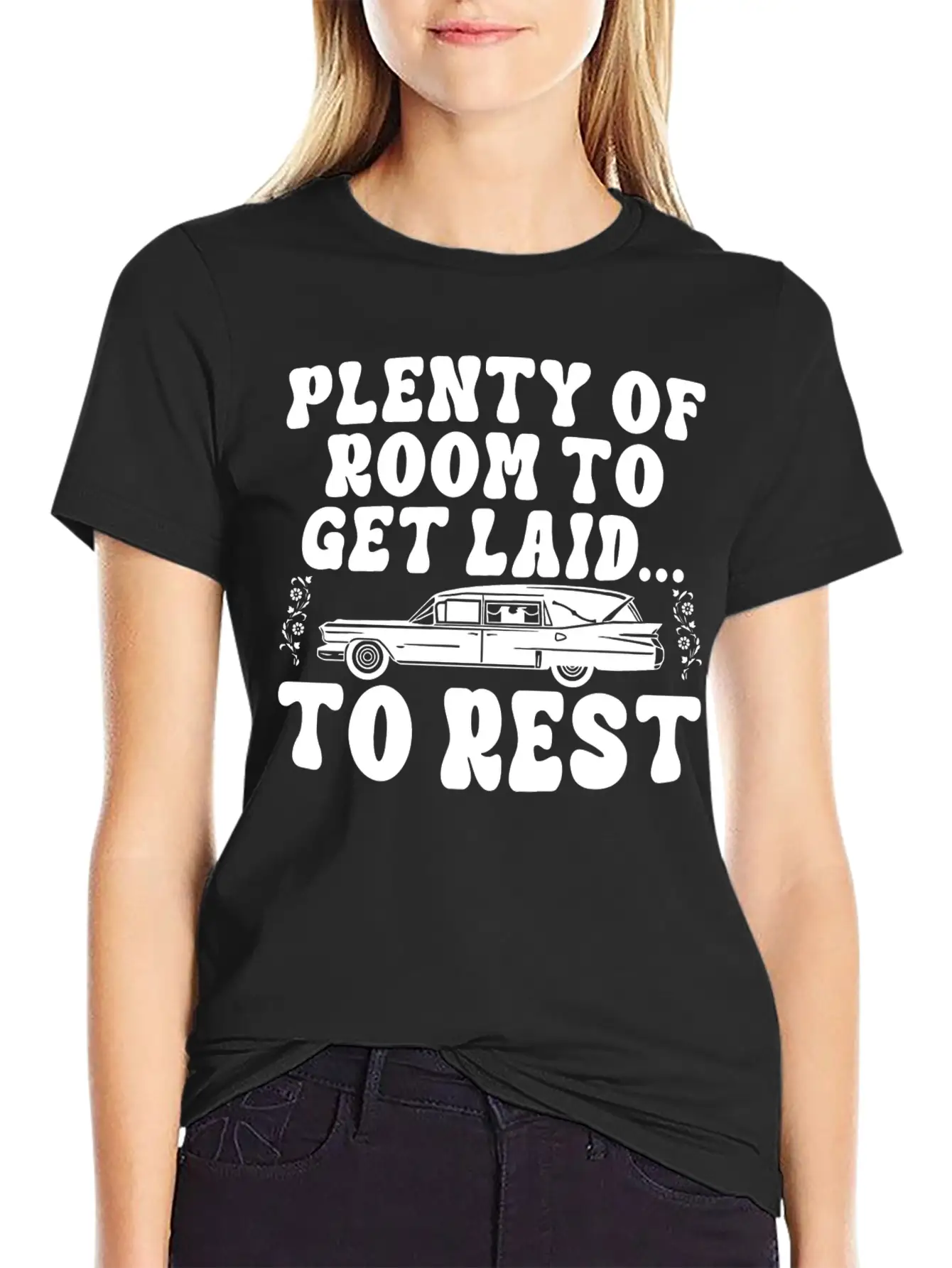 Plenty Of Room To Get Laid To Rest Funny Hearse Stylish Everyday T-Shirt – Unisex Basic Cotton Tee
