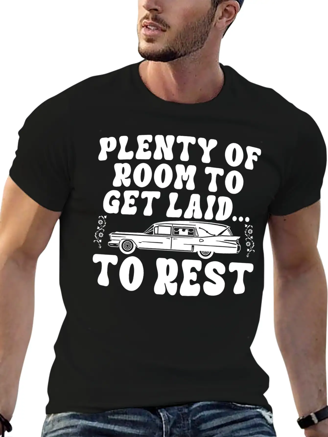 Plenty Of Room To Get Laid To Rest Funny Hearse Stylish Everyday T-Shirt – Unisex Basic Cotton Tee