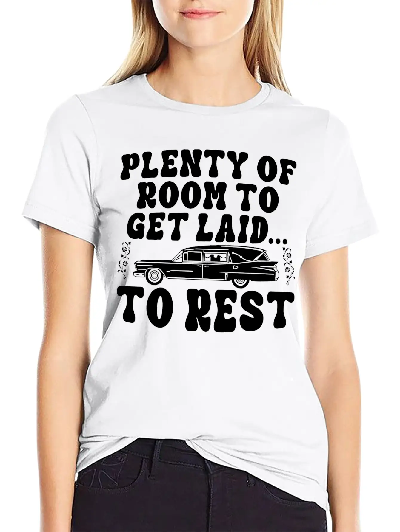 Plenty Of Room To Get Laid To Rest Funny Hearse Stylish Everyday T-Shirt – Unisex Basic Cotton Tee