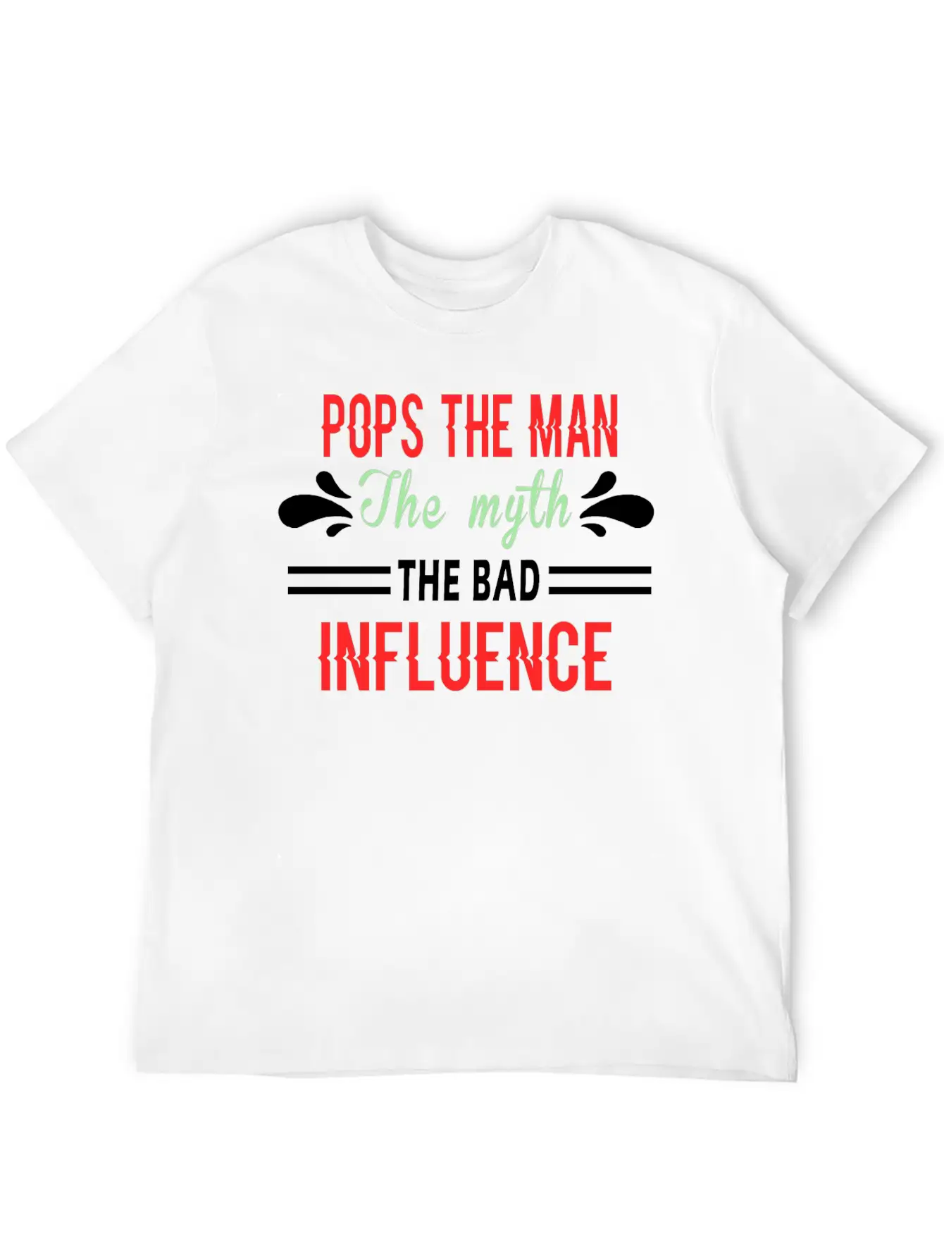Pops The Man The Myth The Bad Influence Simple Everyday Graphic Tee – Lightweight Summer Wear