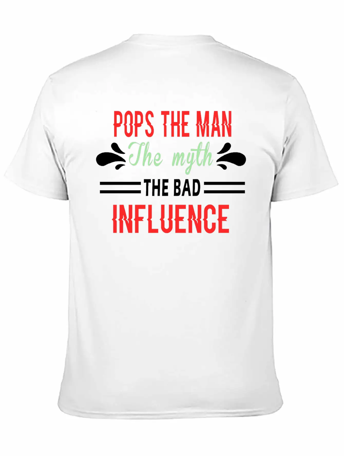 Pops The Man The Myth The Bad Influence Simple Everyday Graphic Tee – Lightweight Summer Wear
