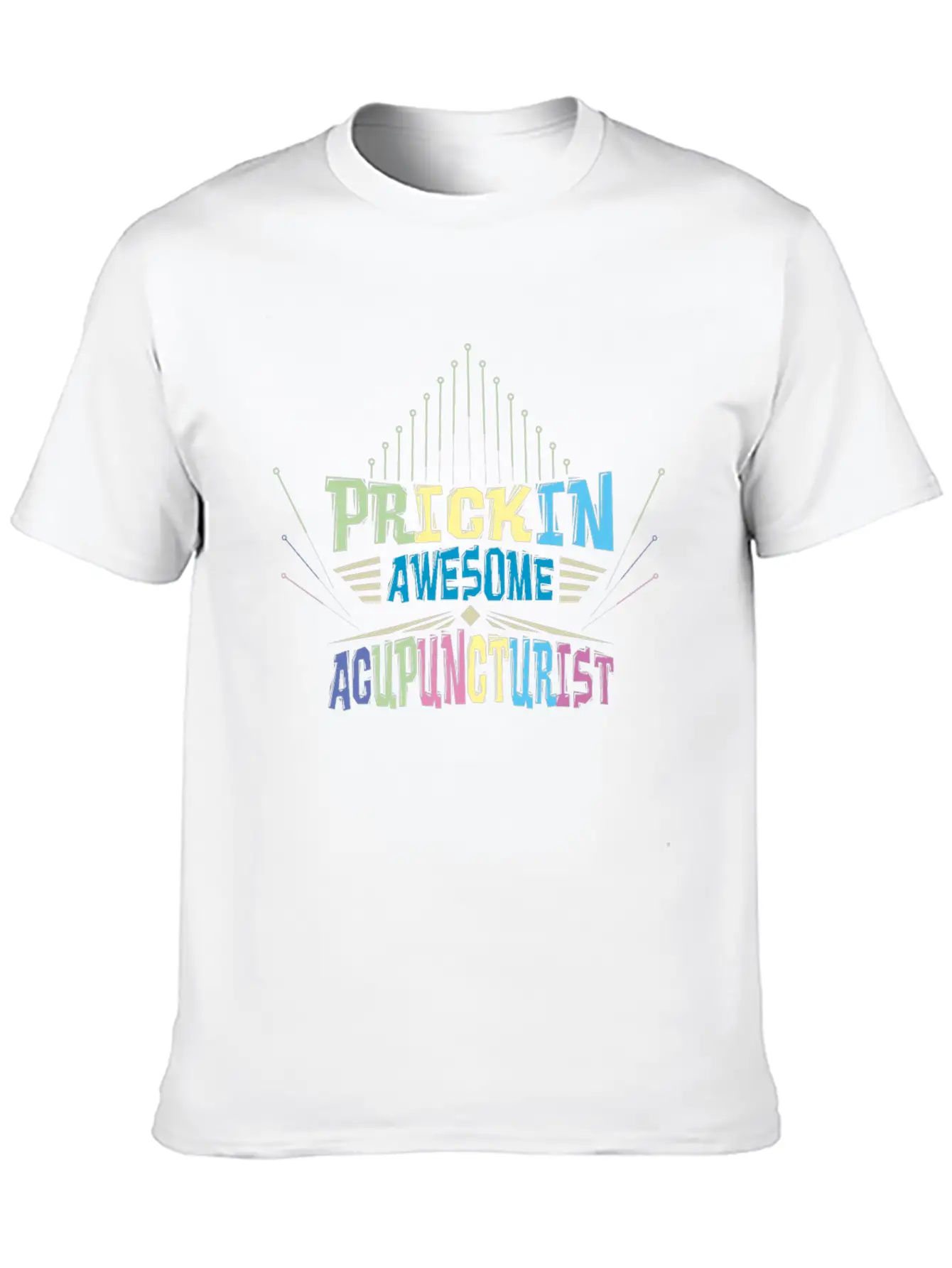 Prickin Awesome Acupuncturist Simple Everyday Graphic Tee – Lightweight Summer Wear